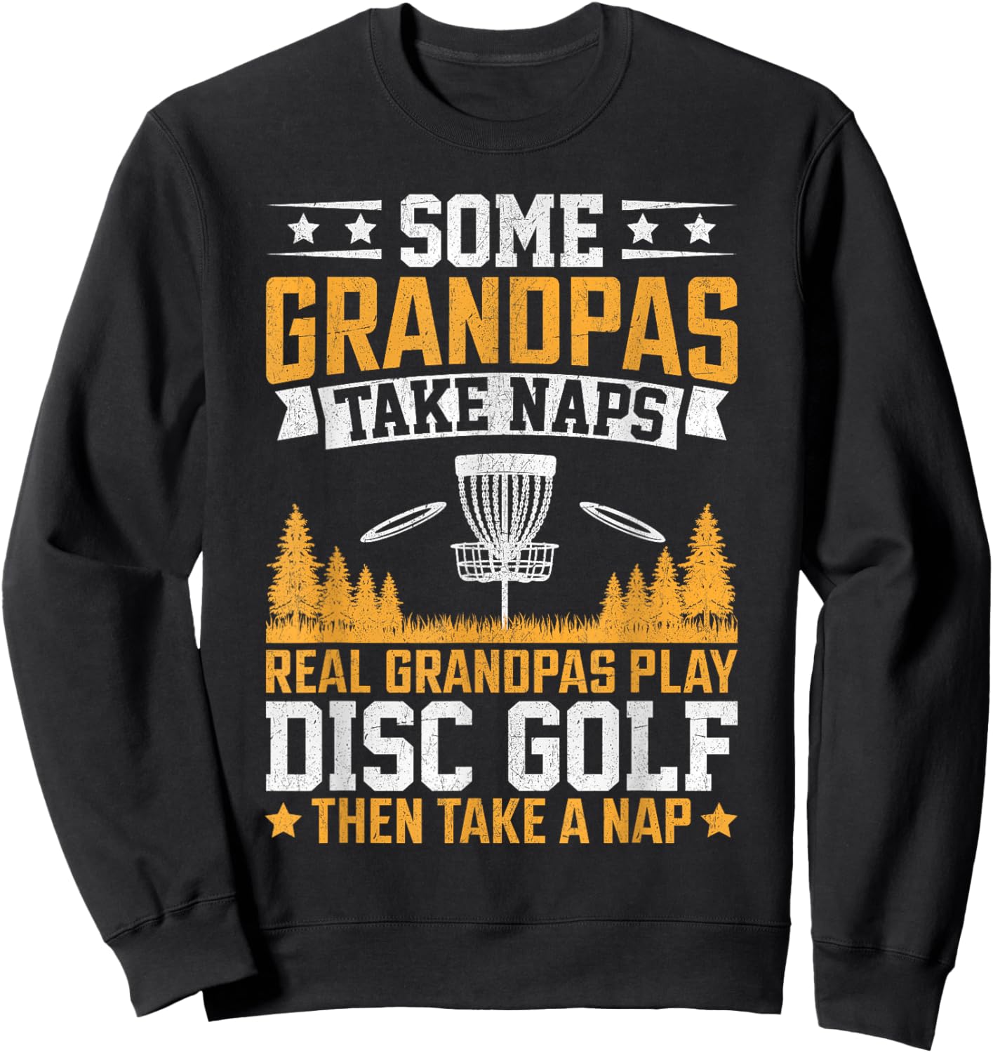 Some Grandpas Take Naps, Funny Grandpa Disc Golf Player Sweatshirt - Sweatshirt | Black