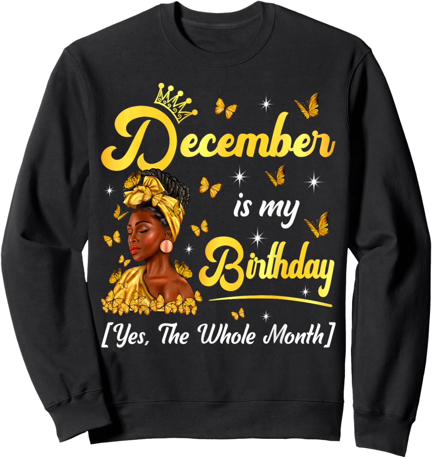 December Is My Birthday Afro Black Woman Birthday Queen Sweatshirt - Sweatshirt | Black