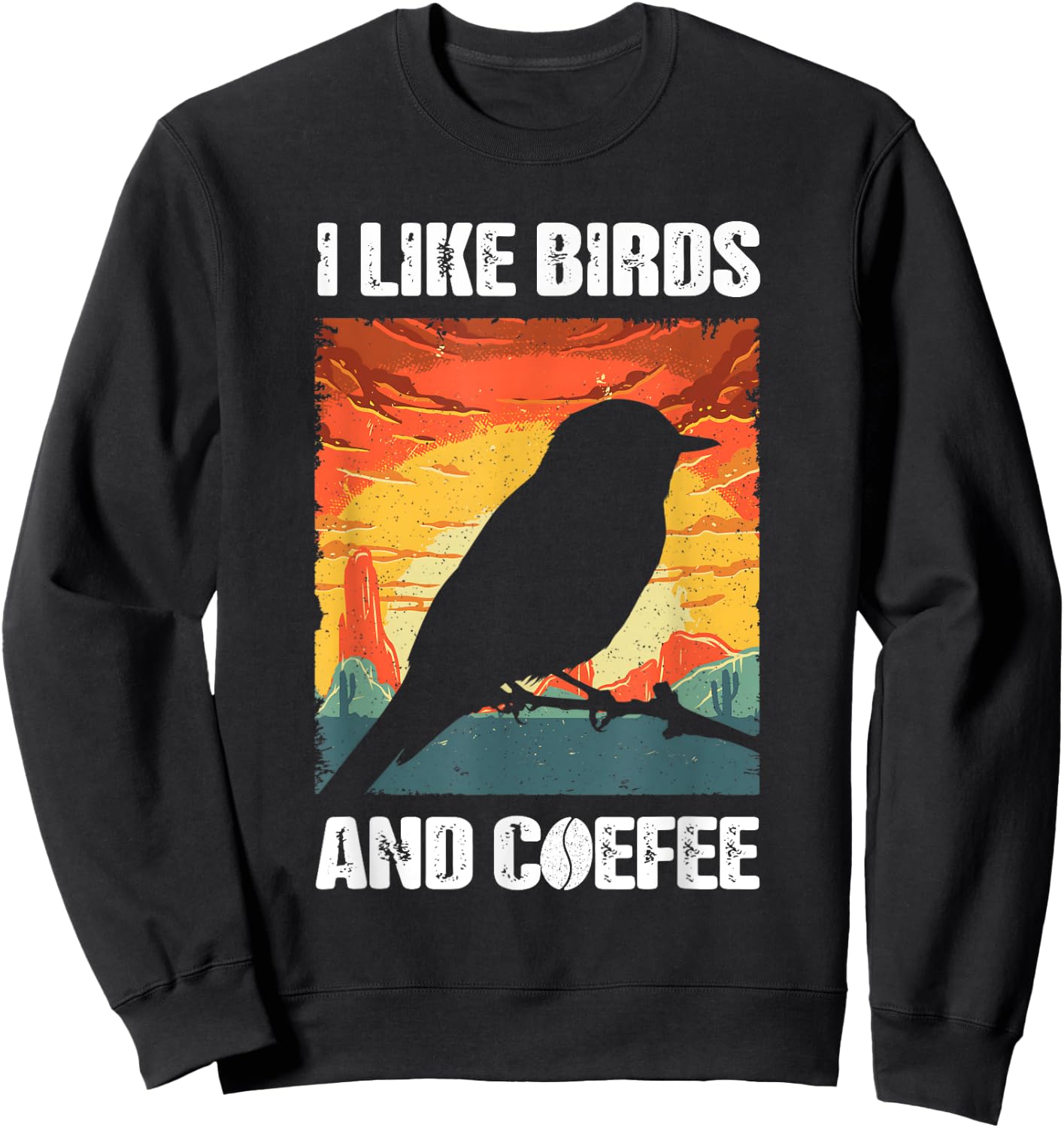 I Like Birds And Coffee, Funny Vintage I Heart Birds Lover Sweatshirt - Sweatshirt | Black
