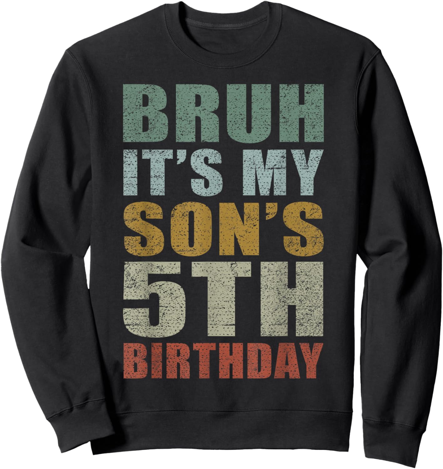 Bruh It's My Son's 5th Birthday Retro 5 Years Old Sweatshirt - Sweatshirt | Black