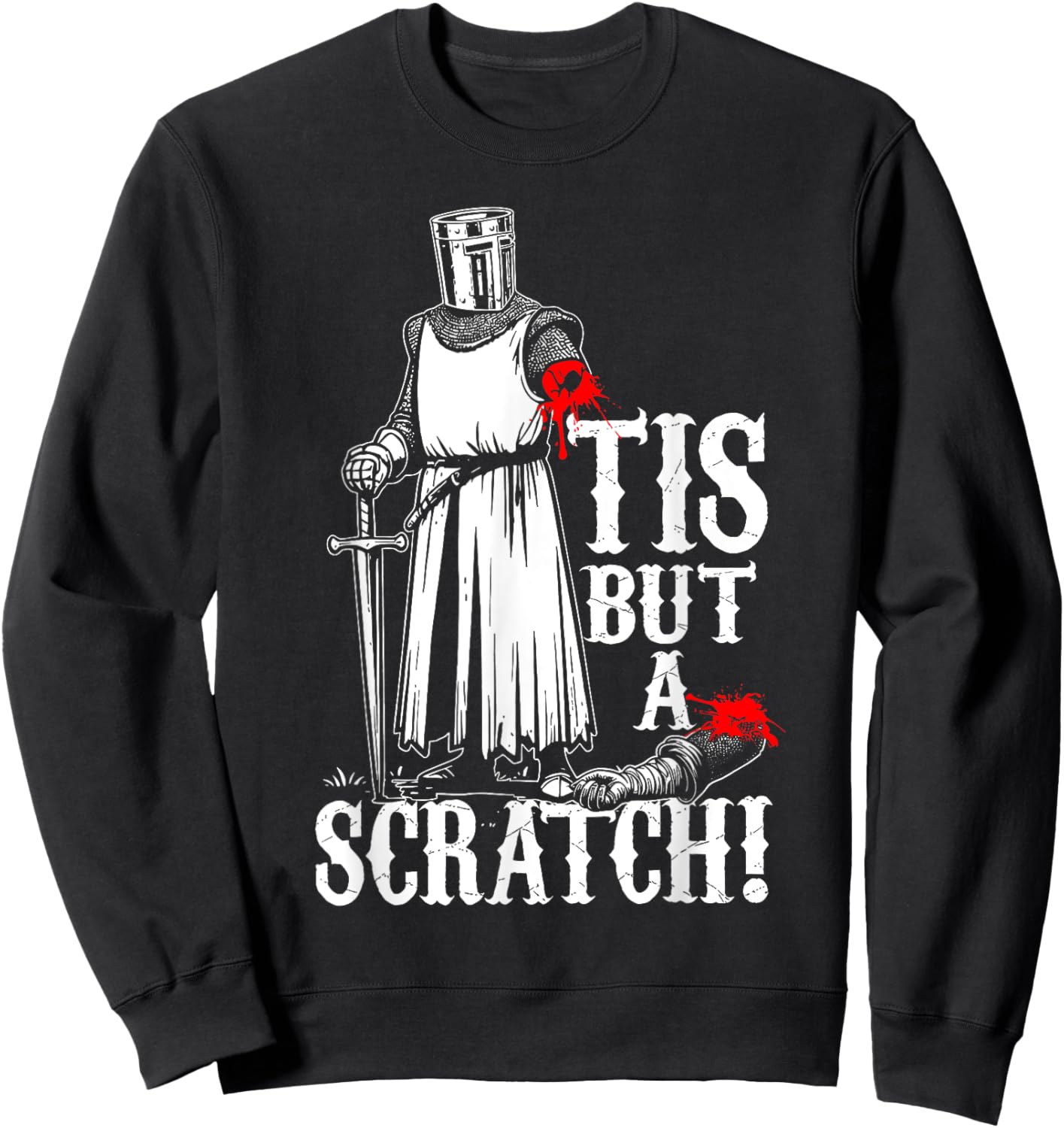 TIS BUT A SCRATCH! Funny design Sweatshirt - Sweatshirt | Black