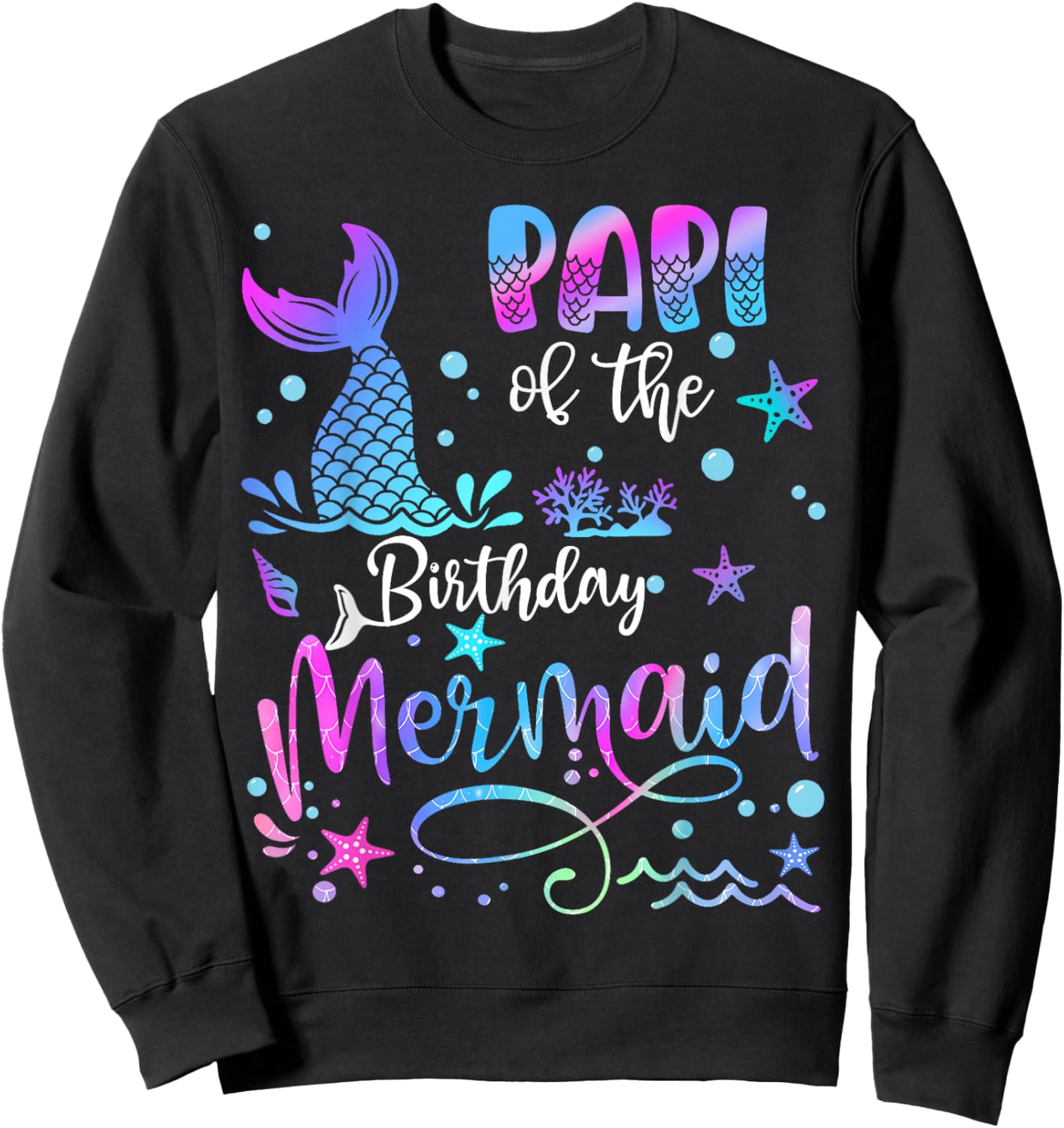 Papi Of The Birthday Mermaid Matching Family Sweatshirt - Sweatshirt | Black