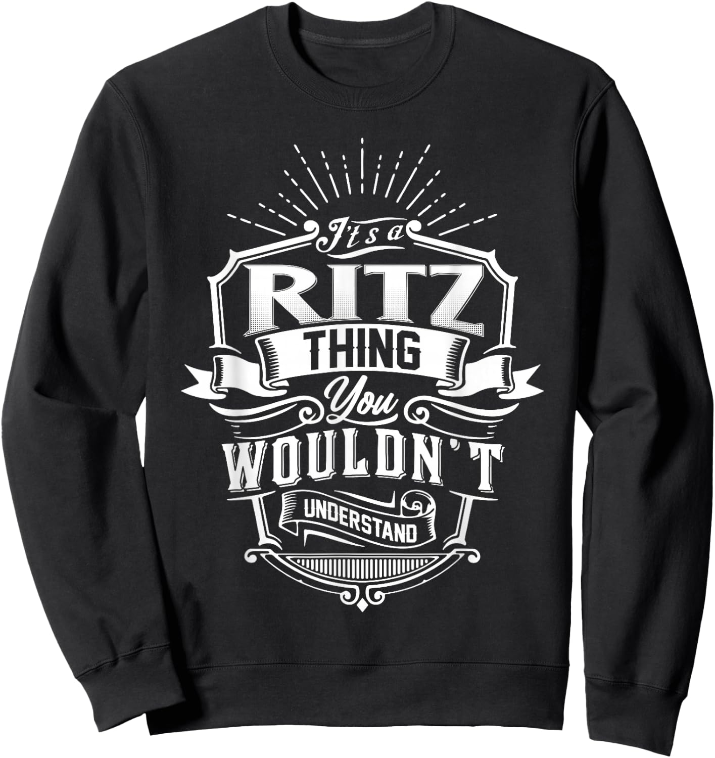 It's A RITZ Thing You Wouldn't Understand Name Vintage Sweatshirt - Sweatshirt | Black