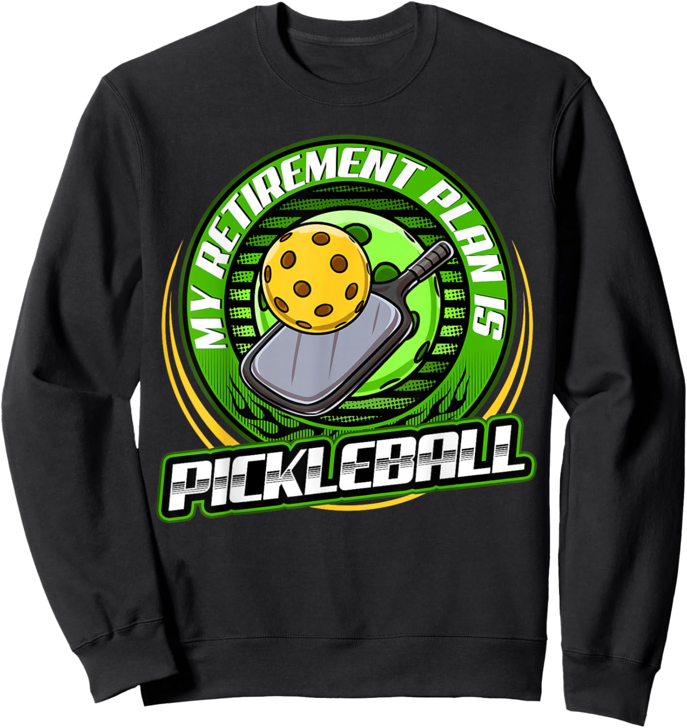 My retirement plan is Pickleball Player Cute Funny Fan Gag Sweatshirt - Sweatshirt | Black