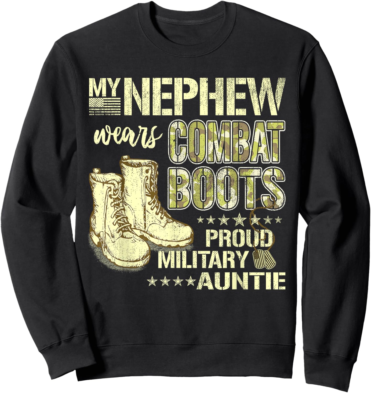 My Nephew Wears Combat Boots Dog Tags Proud Military Auntie Men Women Sweatshirt - Sweatshirt | Black
