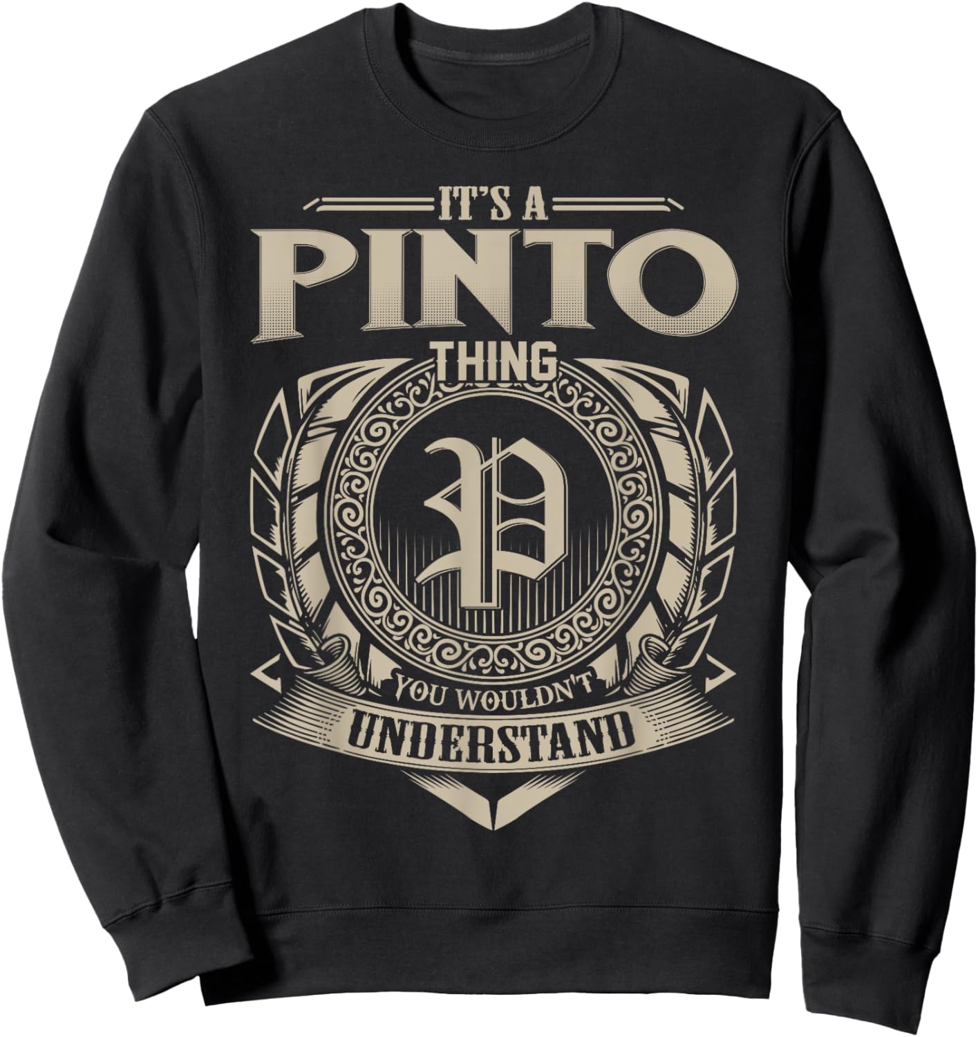 It's A PINTO Thing You Wouldn't Understand Name Vintage Sweatshirt - Sweatshirt | Black