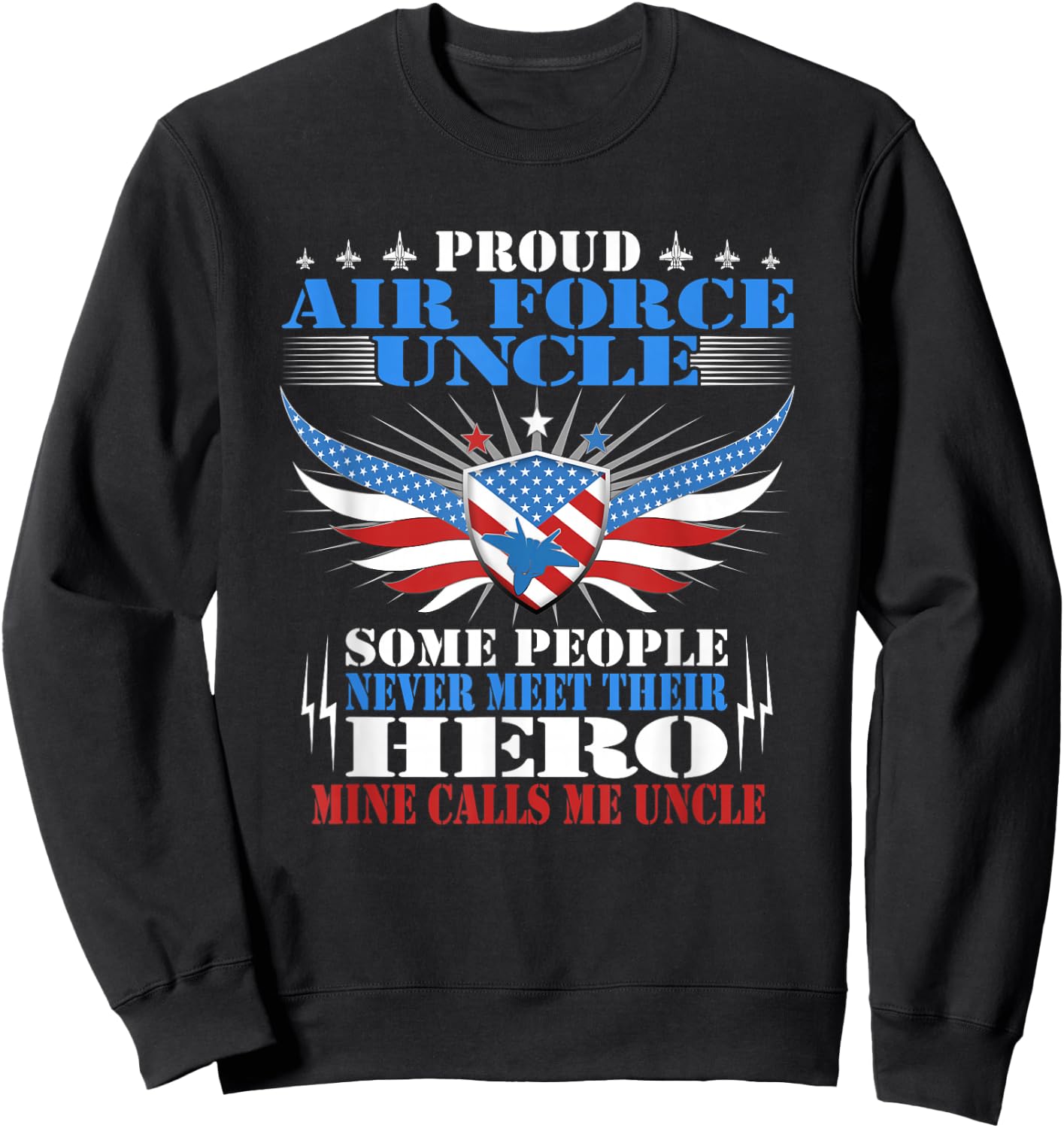Proud Air Force Uncle- Mine Calls Me Uncle - Military Family Sweatshirt - Sweatshirt | Black