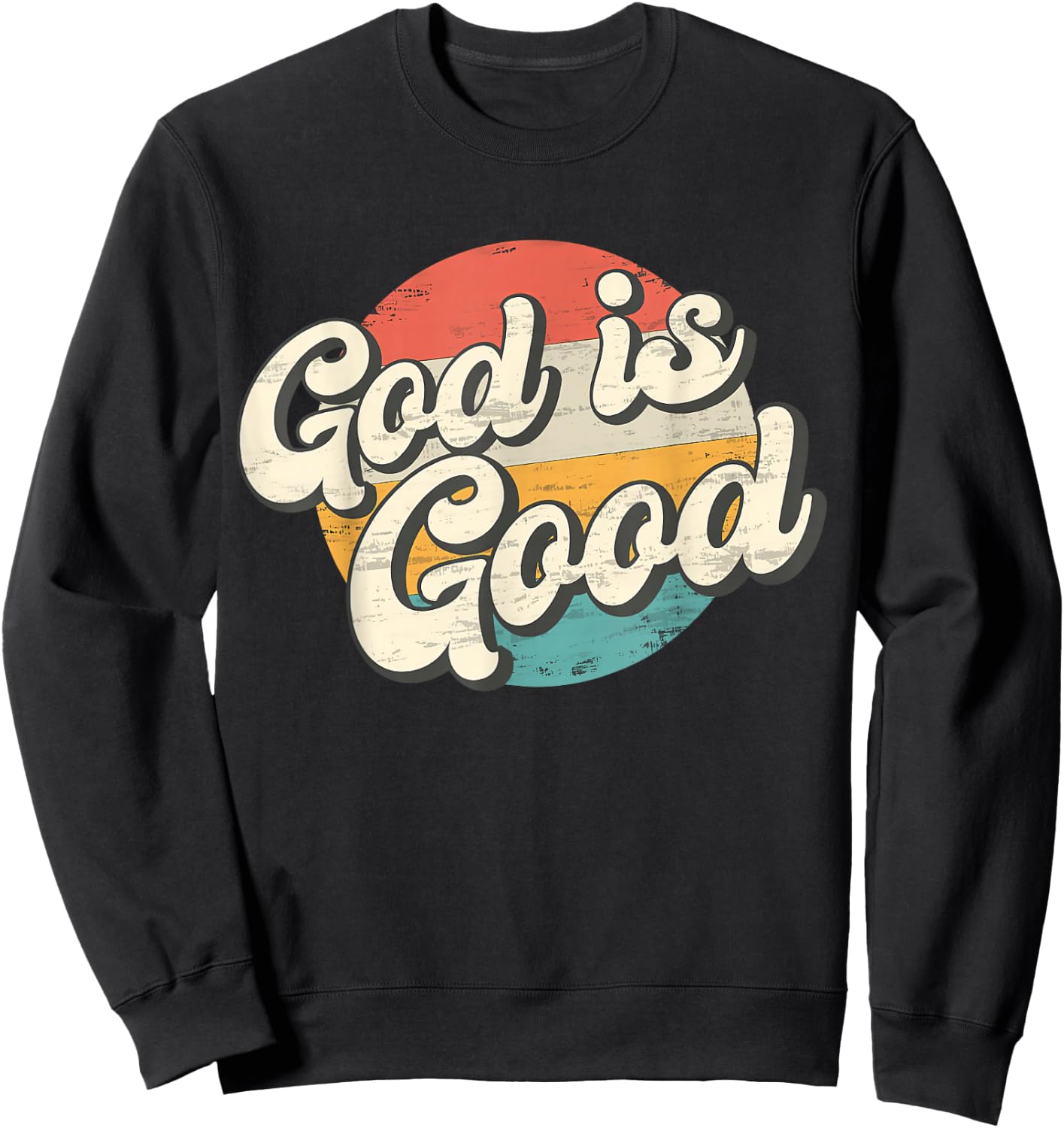 God Is Good Retro Vintage Sweatshirt - Sweatshirt | Black