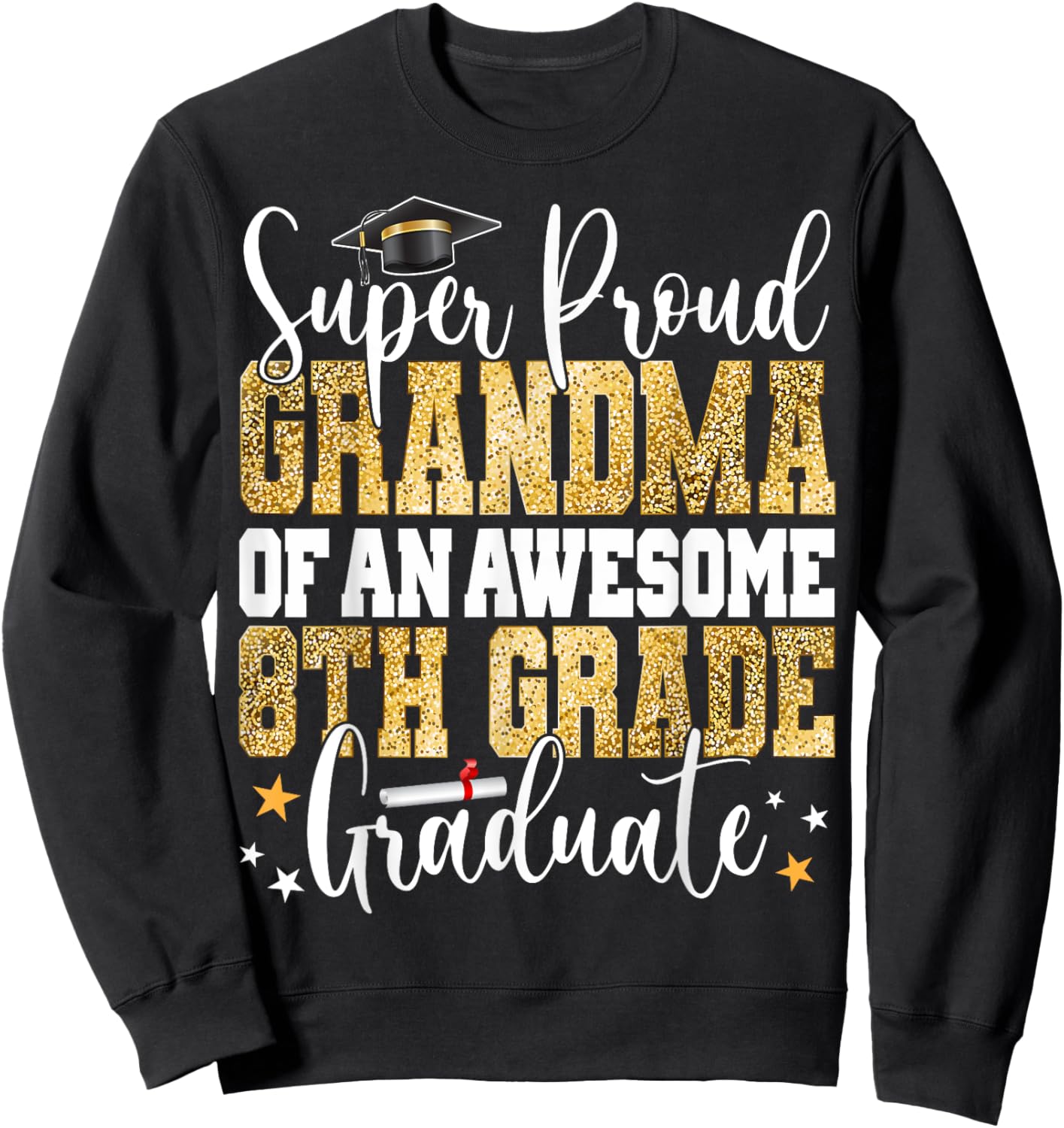 Super Proud GRANDMA of an Awesome 8th Grade Graduate 2023 Sweatshirt - Sweatshirt | Black