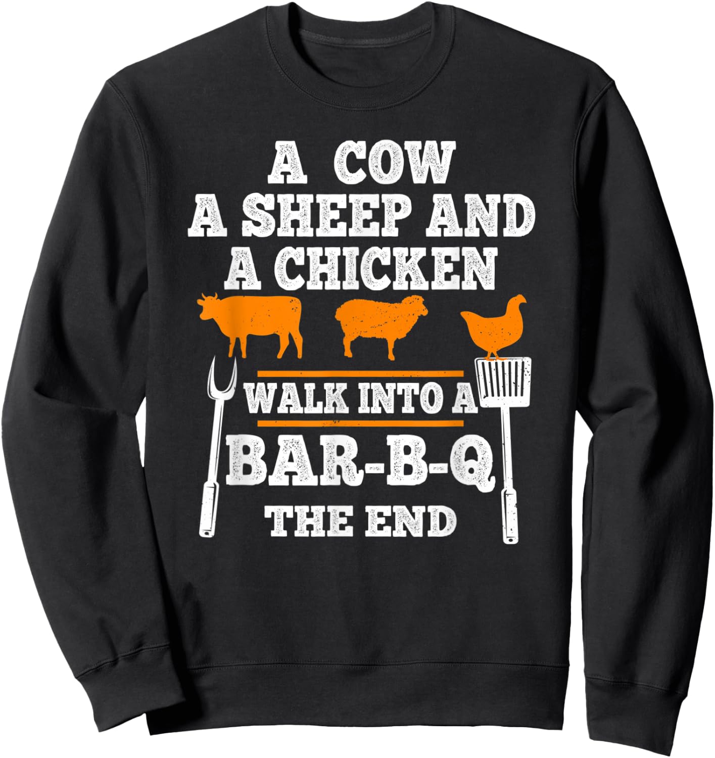 Vintage A Cow A Sheep And A Chicken Funny BBQ Joke Gag Quote Sweatshirt - Sweatshirt | Black