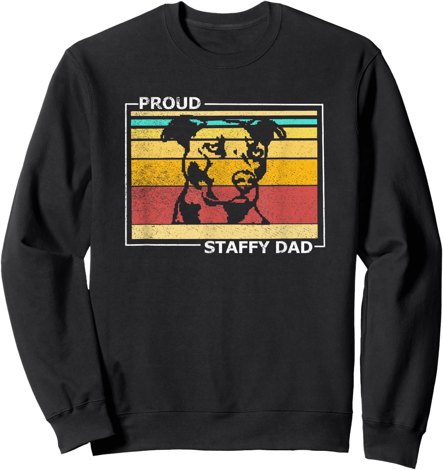 Proud Staffy Dad Stafford Terrier Dog Vintage Retro Sweatshirt - Sweatshirt | Black