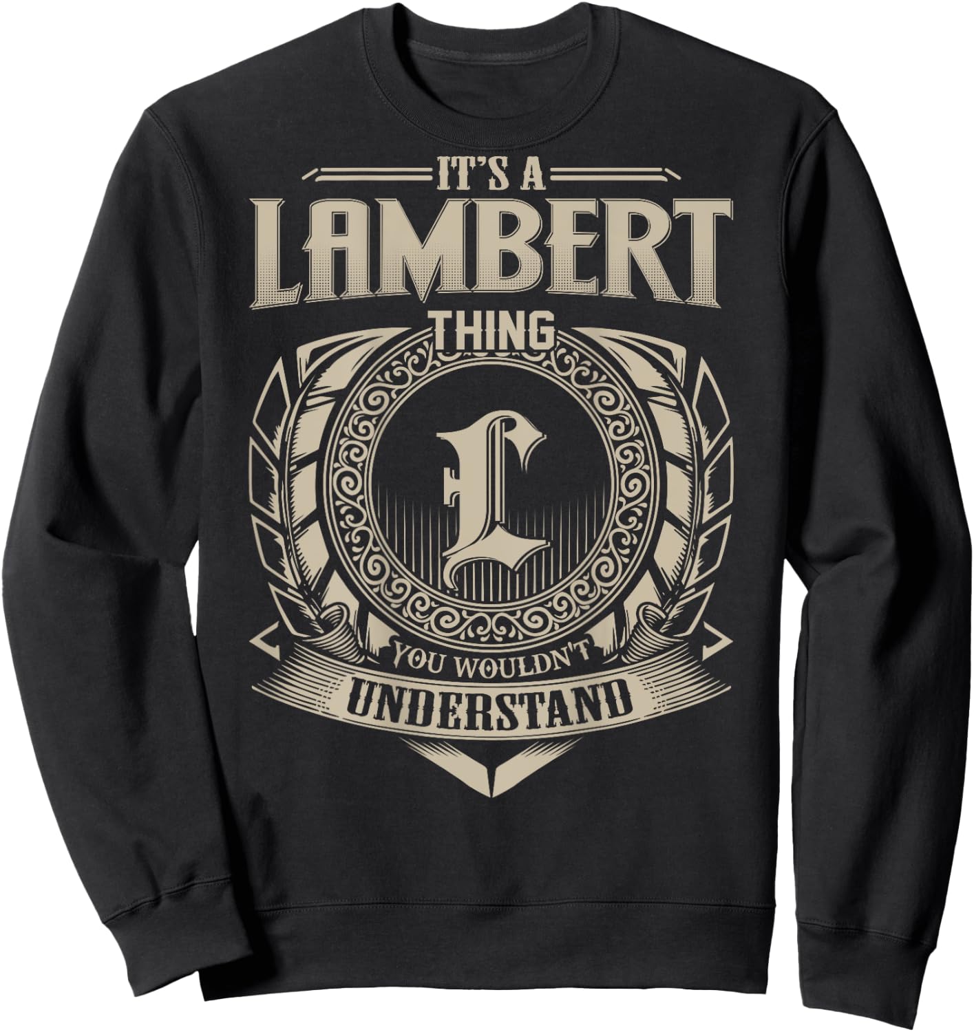 It's A LAMBERT Thing You Wouldn't Understand Family Name Sweatshirt - Sweatshirt | Black