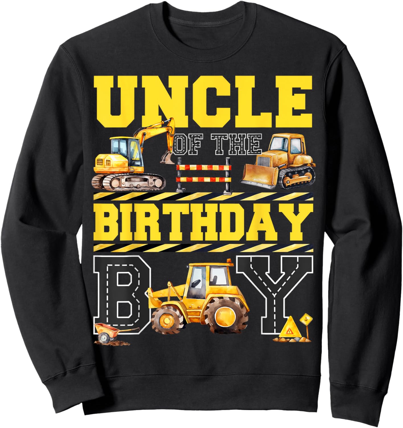 Uncle Of The Birthday Digger for Boy Excavator Builder Bday Sweatshirt - Sweatshirt | Black