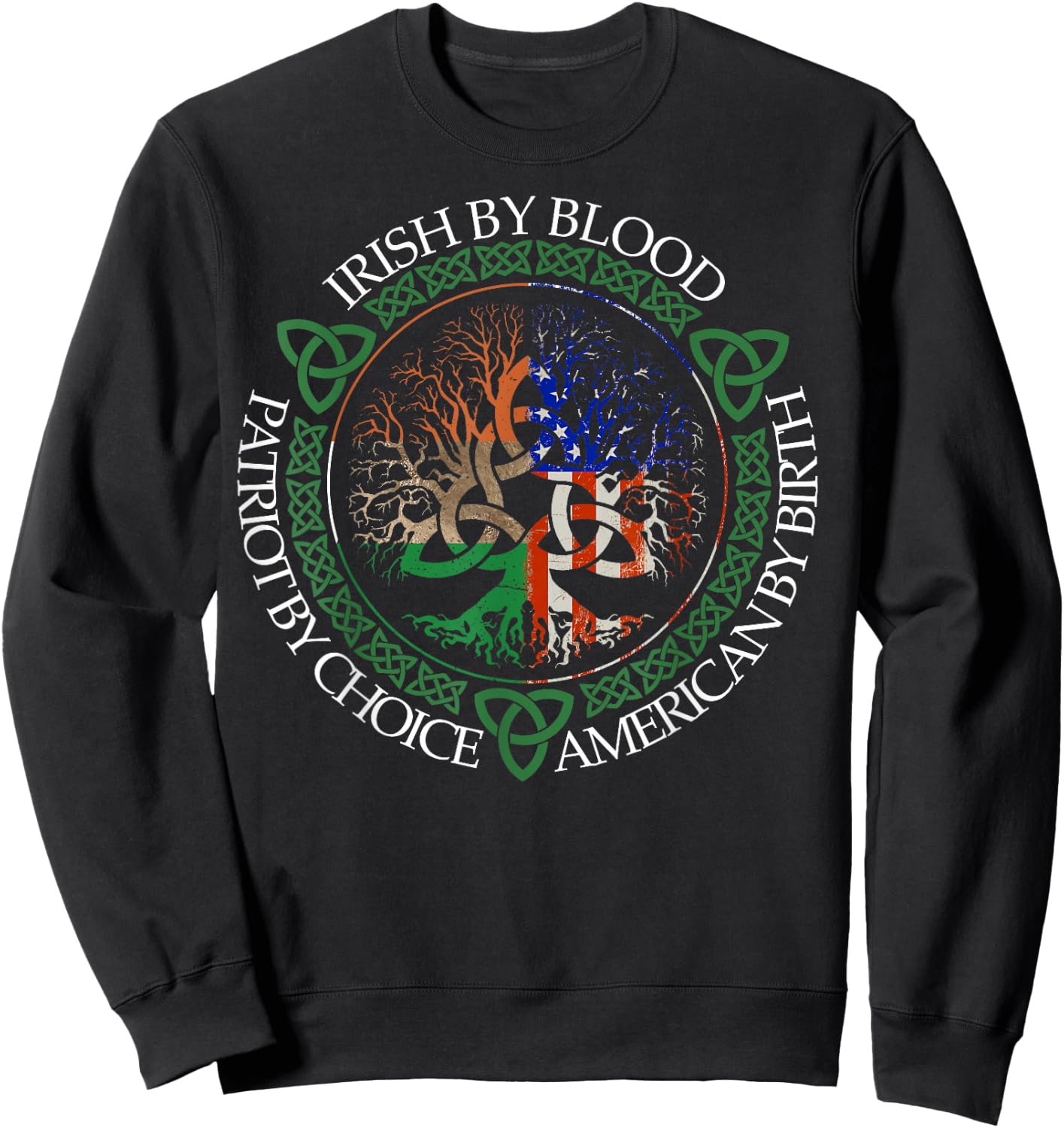 Irish By Blood American By Birth Patriot By Choice Flag Us Sweatshirt - Sweatshirt | Black