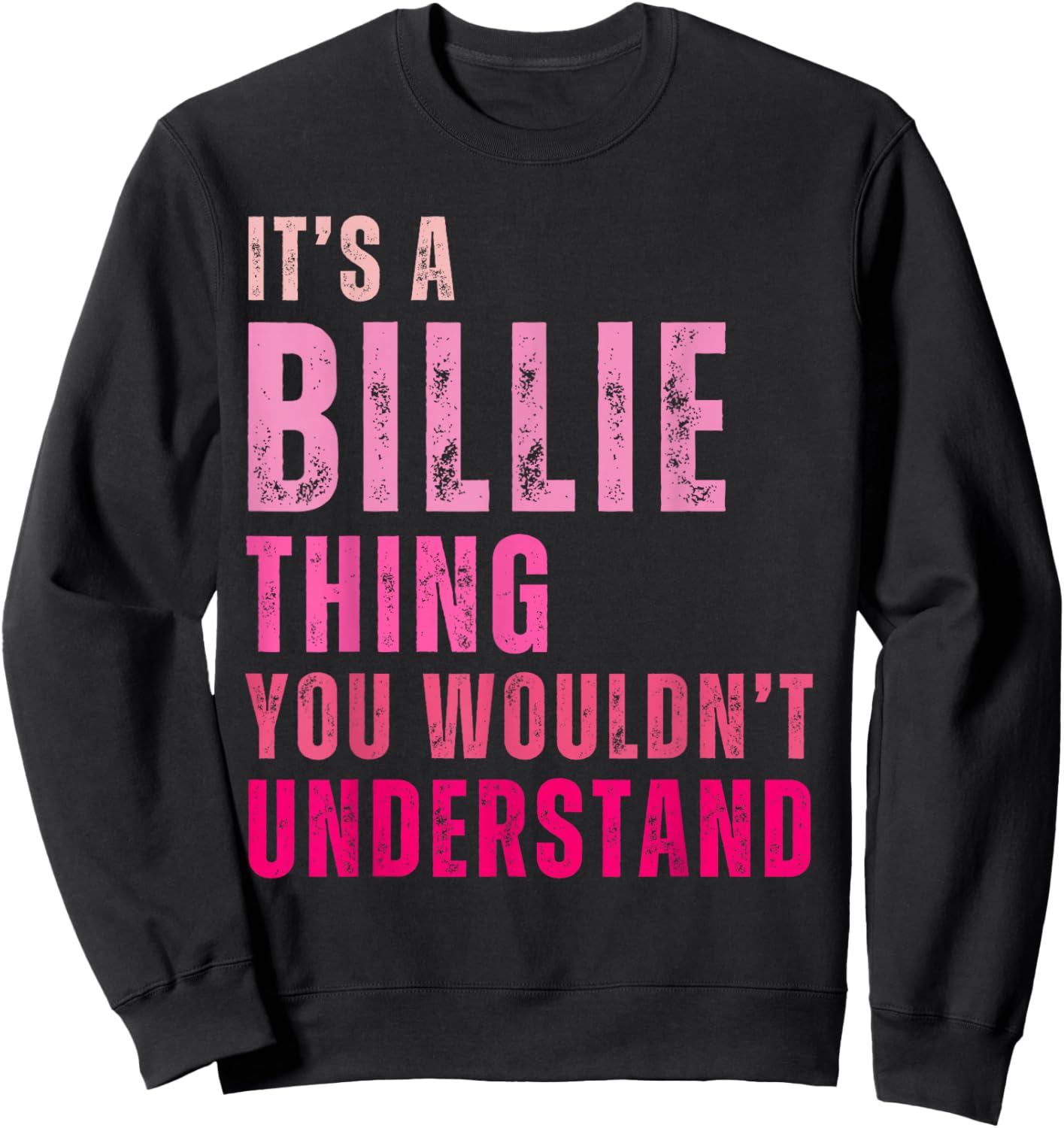 It's A Billie Thing You Wouldn't Understand Billie Sweatshirt - Sweatshirt | Black