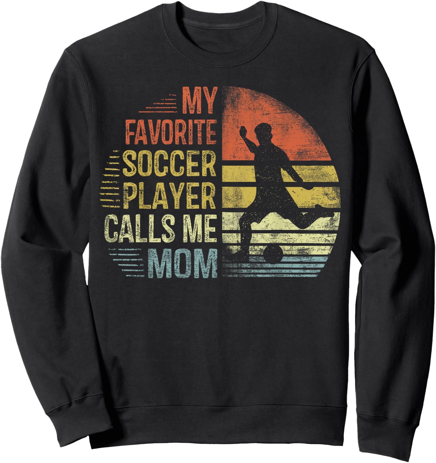 My Favorite Soccer Player Calls Me Mom Shirt Mama Gifts Sweatshirt - Sweatshirt | Black
