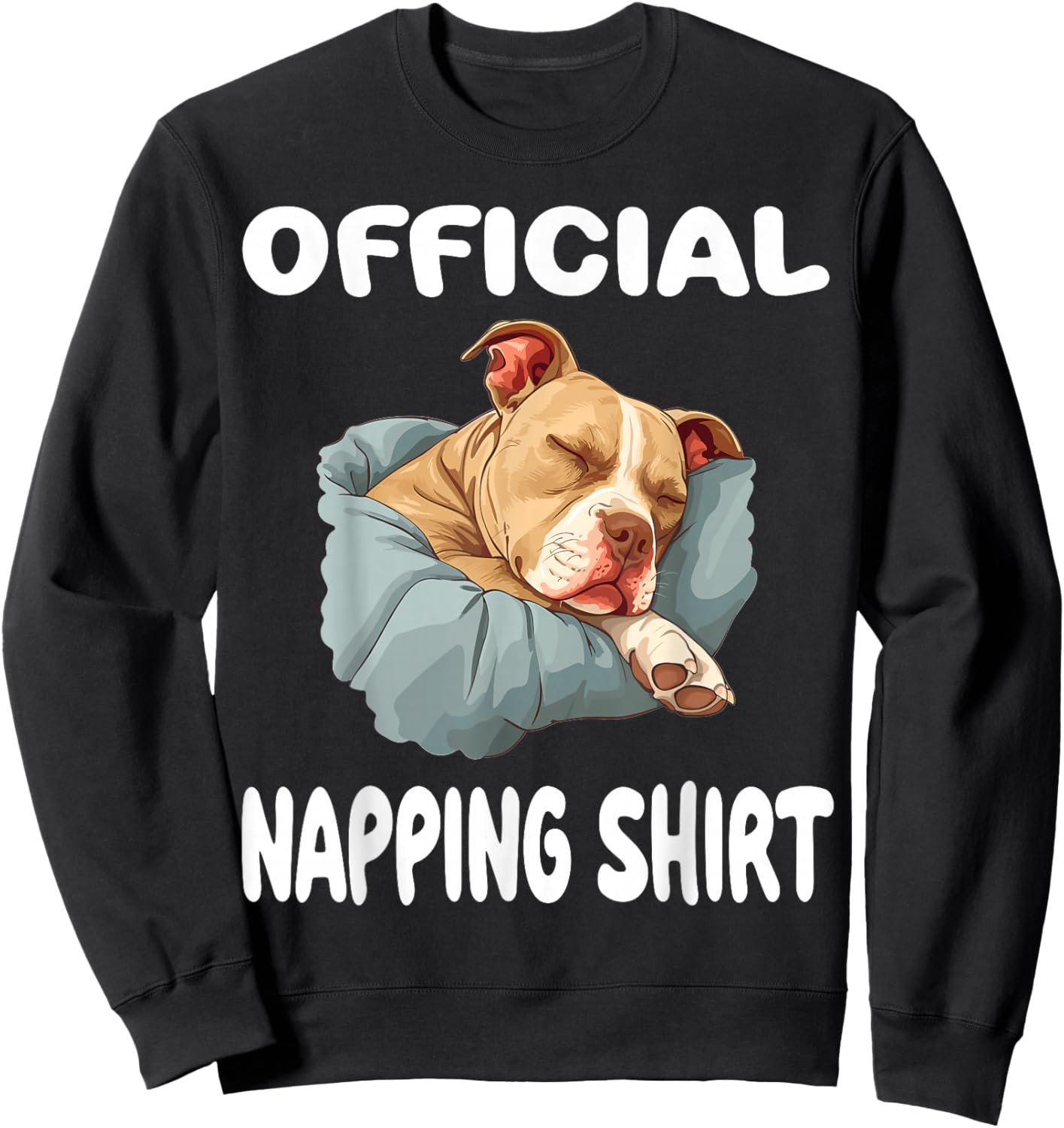 Pittie Pitbull Terrier Dog Pajama Nightgown Official Napping Sweatshirt - Sweatshirt | Black