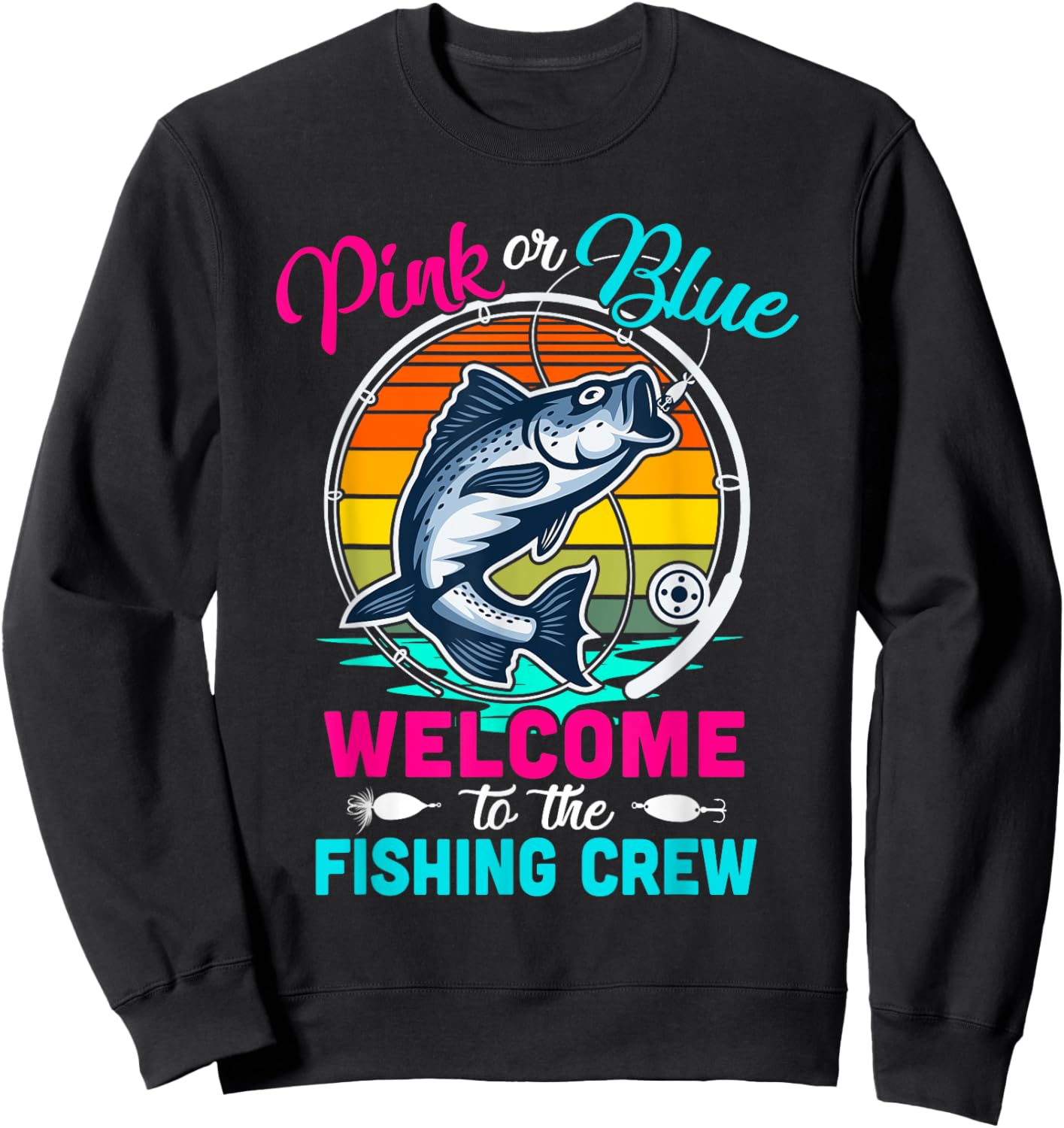 Gender Reveal Fishing Pink Or Blue Welcome To Fishing Crew Sweatshirt - Sweatshirt | Black