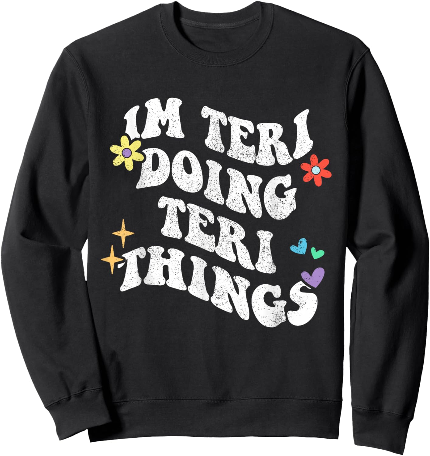 Retro Groovy Im Teri Doing Teri Things Funny Mother's Day Sweatshirt - Sweatshirt | Black