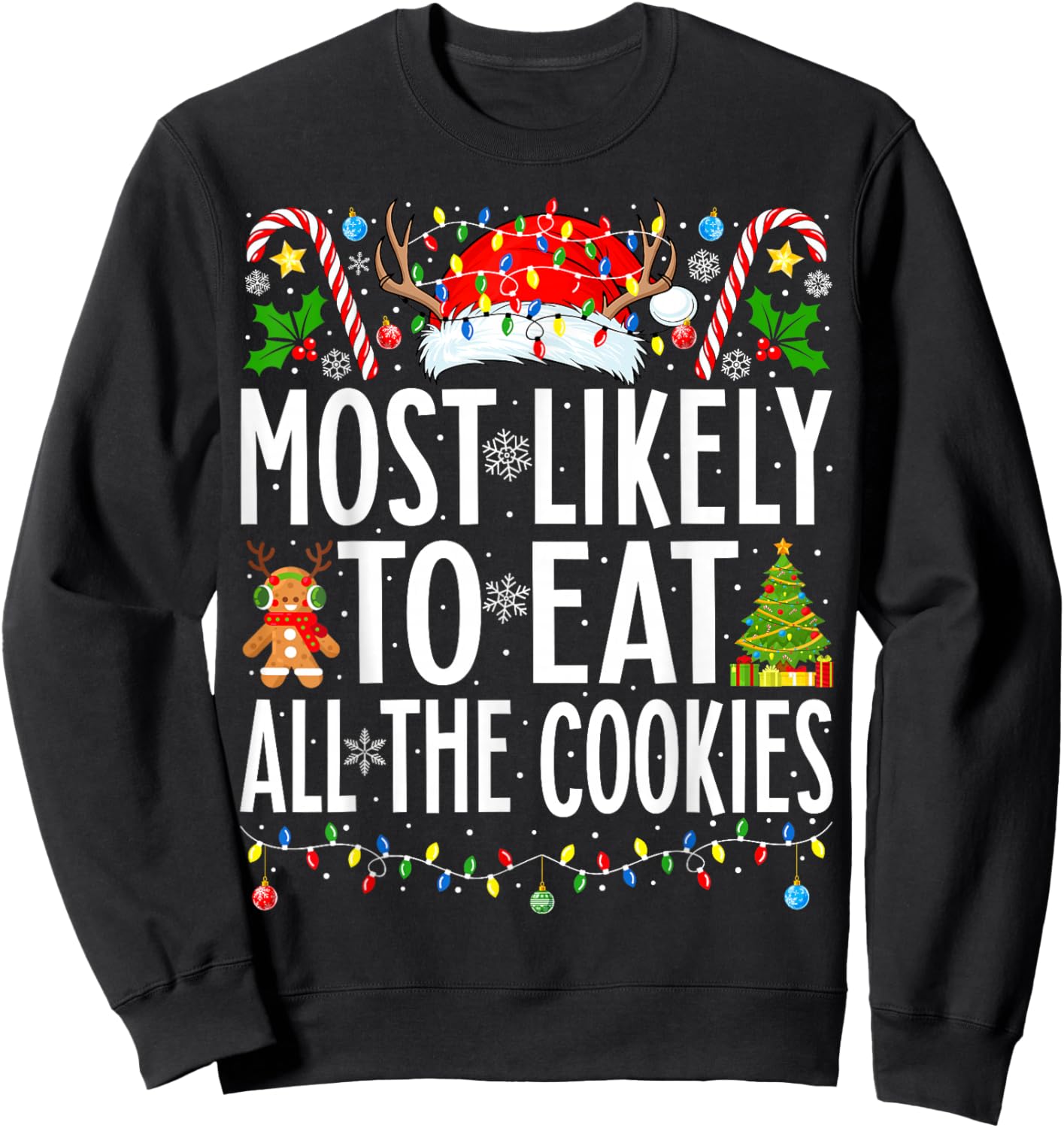 Most Likely To Eat All the Cookies Xmas Family Christmas Sweatshirt - Sweatshirt | Black