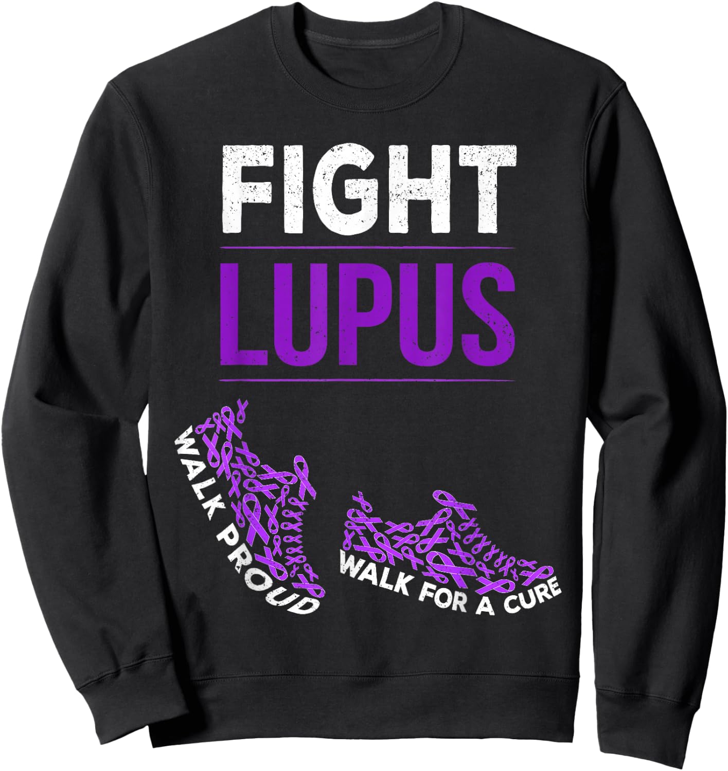Walk for a Cure Proud Fight Lupus Awareness Month Sweatshirt - Sweatshirt | Black