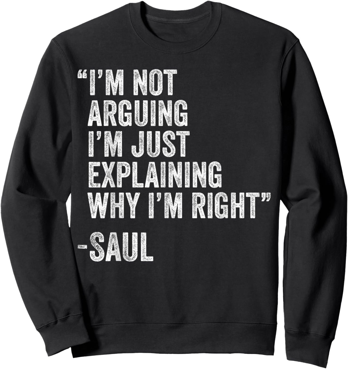 Saul Quote Funny Birthday Custom Name Idea Engineer Sweatshirt - Sweatshirt | Black