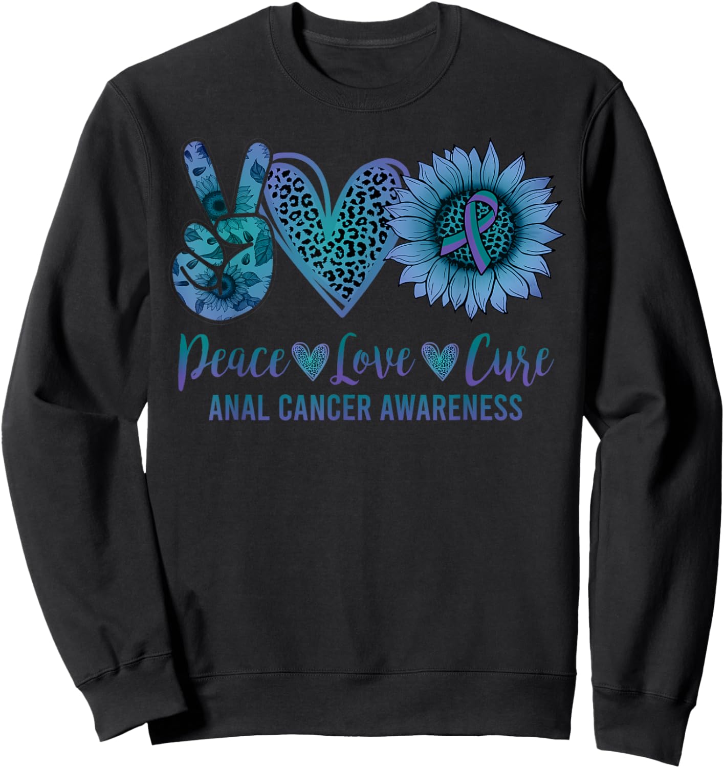 Peace Love Cure Sunflower Anal Cancer Awareness Day Warrior Sweatshirt - Sweatshirt | Black