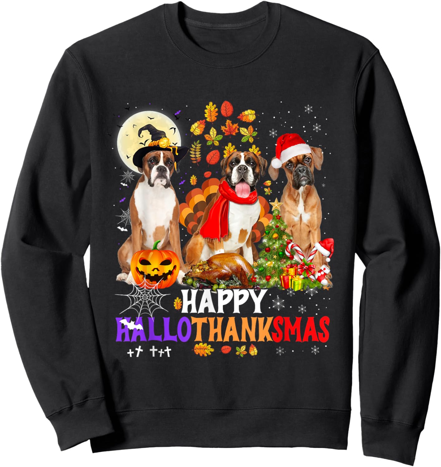 Boxer Dog Happy Hallothanksmas Halloween Thanksgiving Xmas Sweatshirt - Sweatshirt | Black