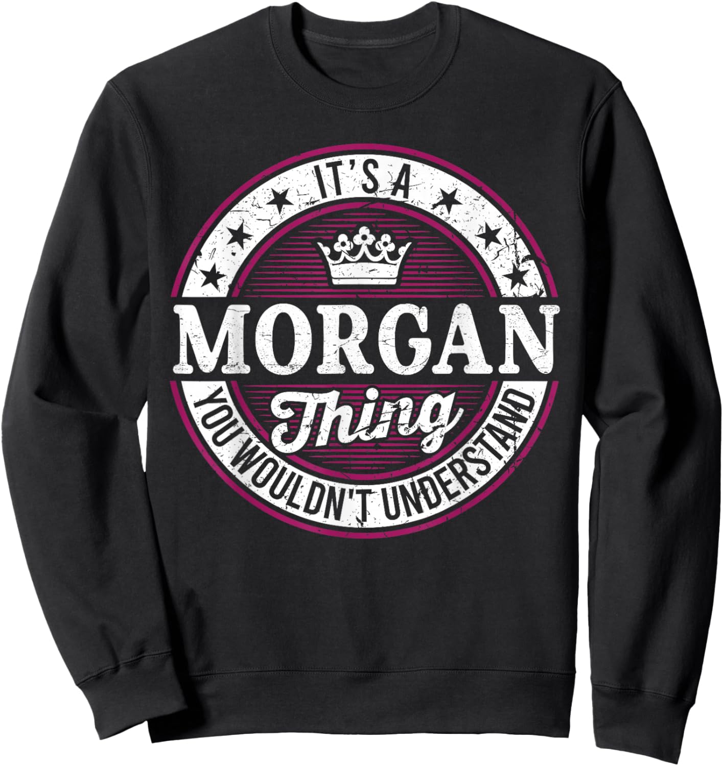 It's A Morgan Thing You Wouldn't Understand Sweatshirt - Sweatshirt | Black