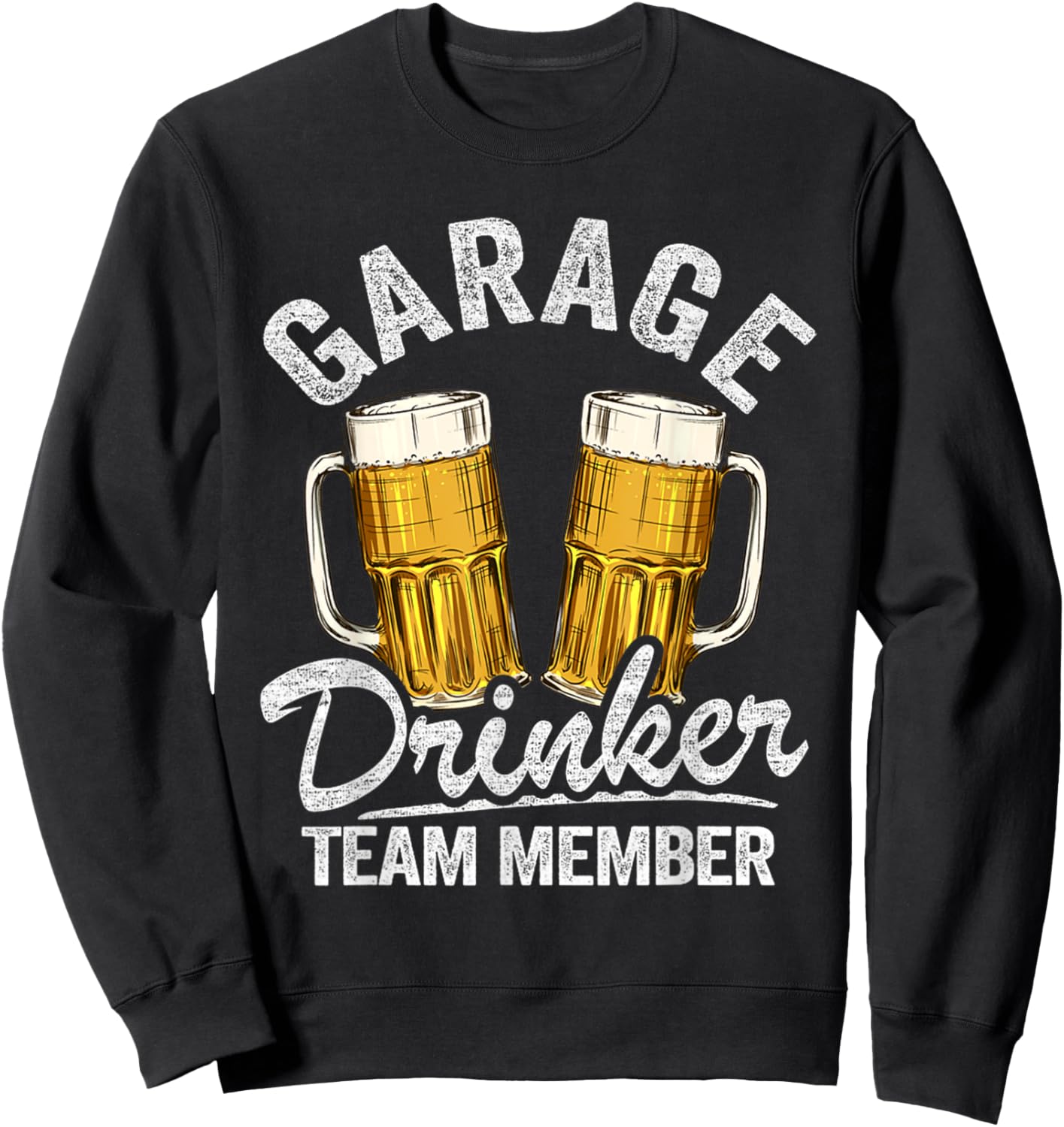 Beer Drinking Funny Garage Drinker Club Member Sweatshirt - Sweatshirt | Black