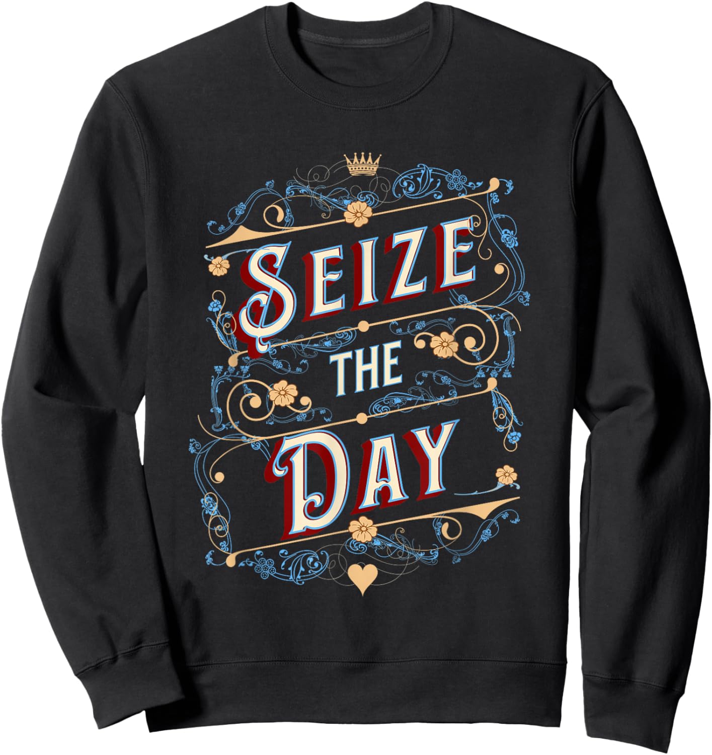Seize the Day Motivational Quote Vintage Typography Design Sweatshirt - Sweatshirt | Black