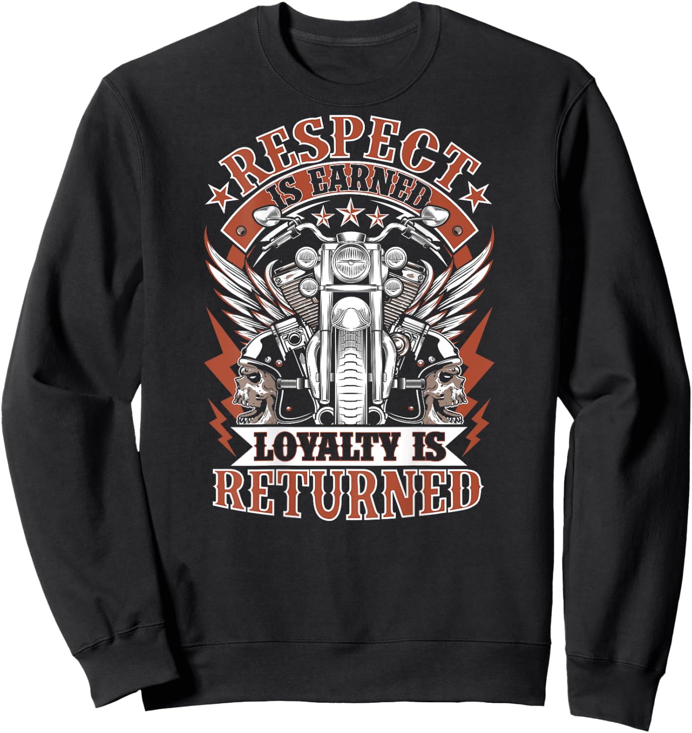 Biker Respect Is Earned Loyalty Is Returned Motorcycle Sweatshirt - Sweatshirt | Black