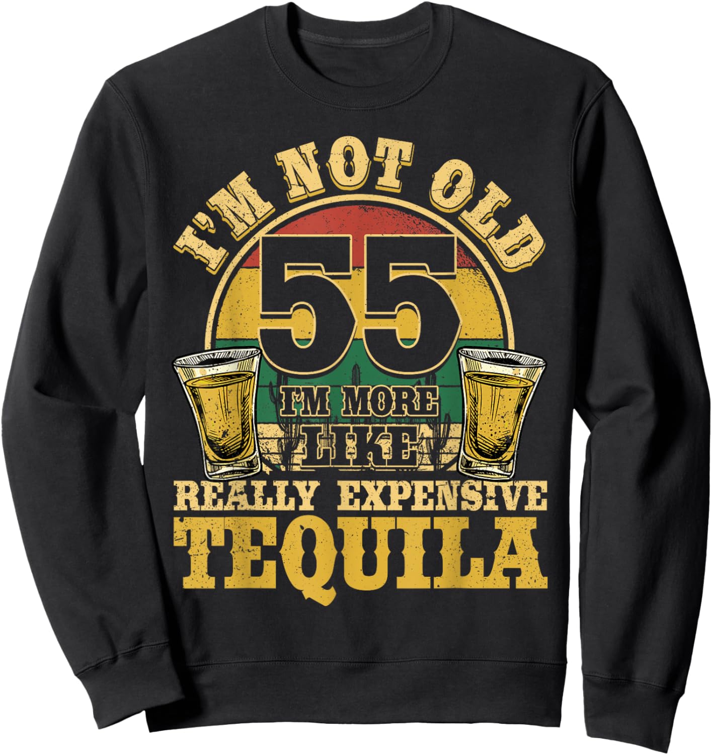 55 Years Old Tequila Mexican 55th Birthday Tequila Drinker Sweatshirt - Sweatshirt | Black