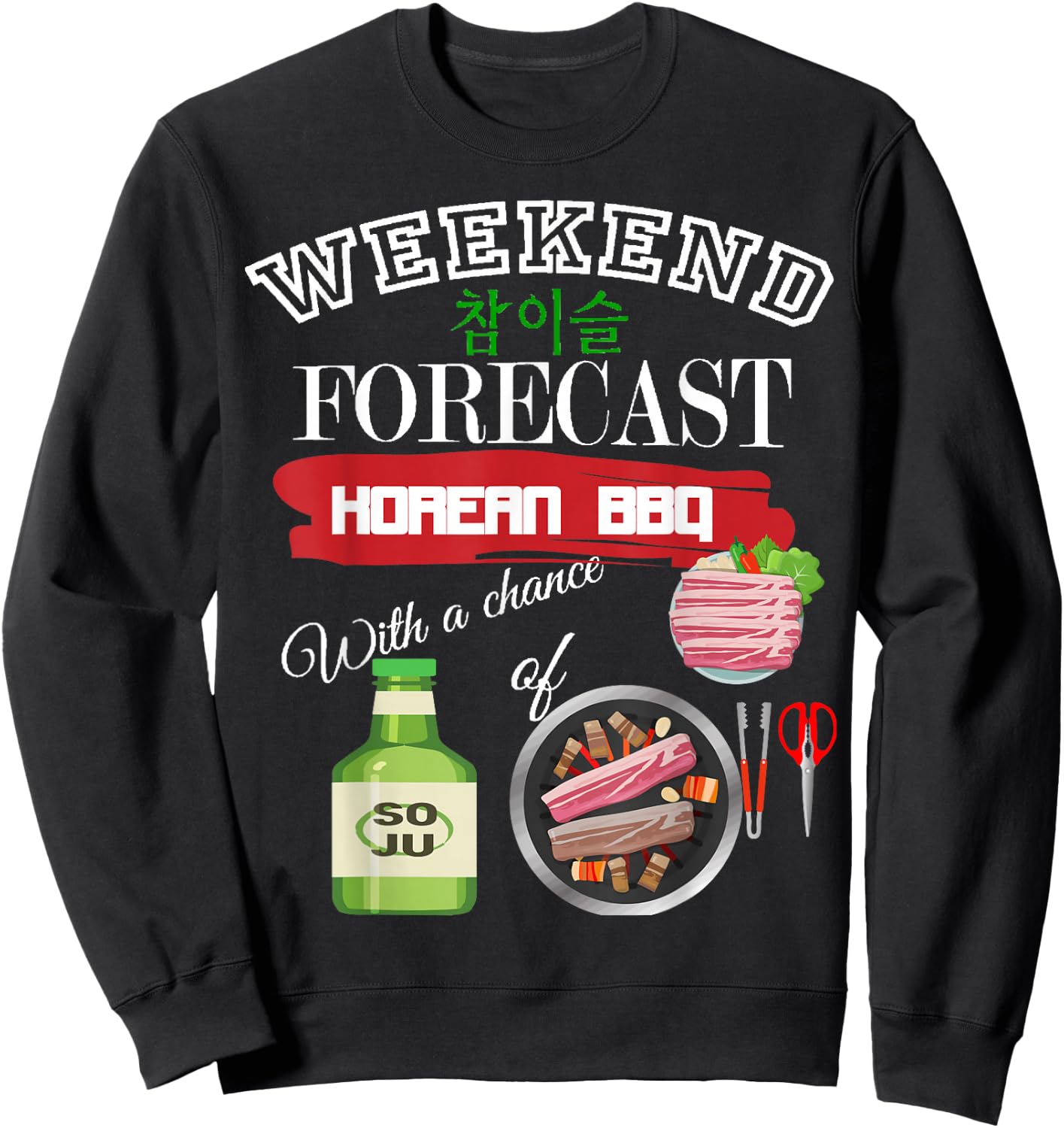 Weekend Forecast Korean BBQ & Soju Korea Drinking & Food Sweatshirt - Sweatshirt | Black