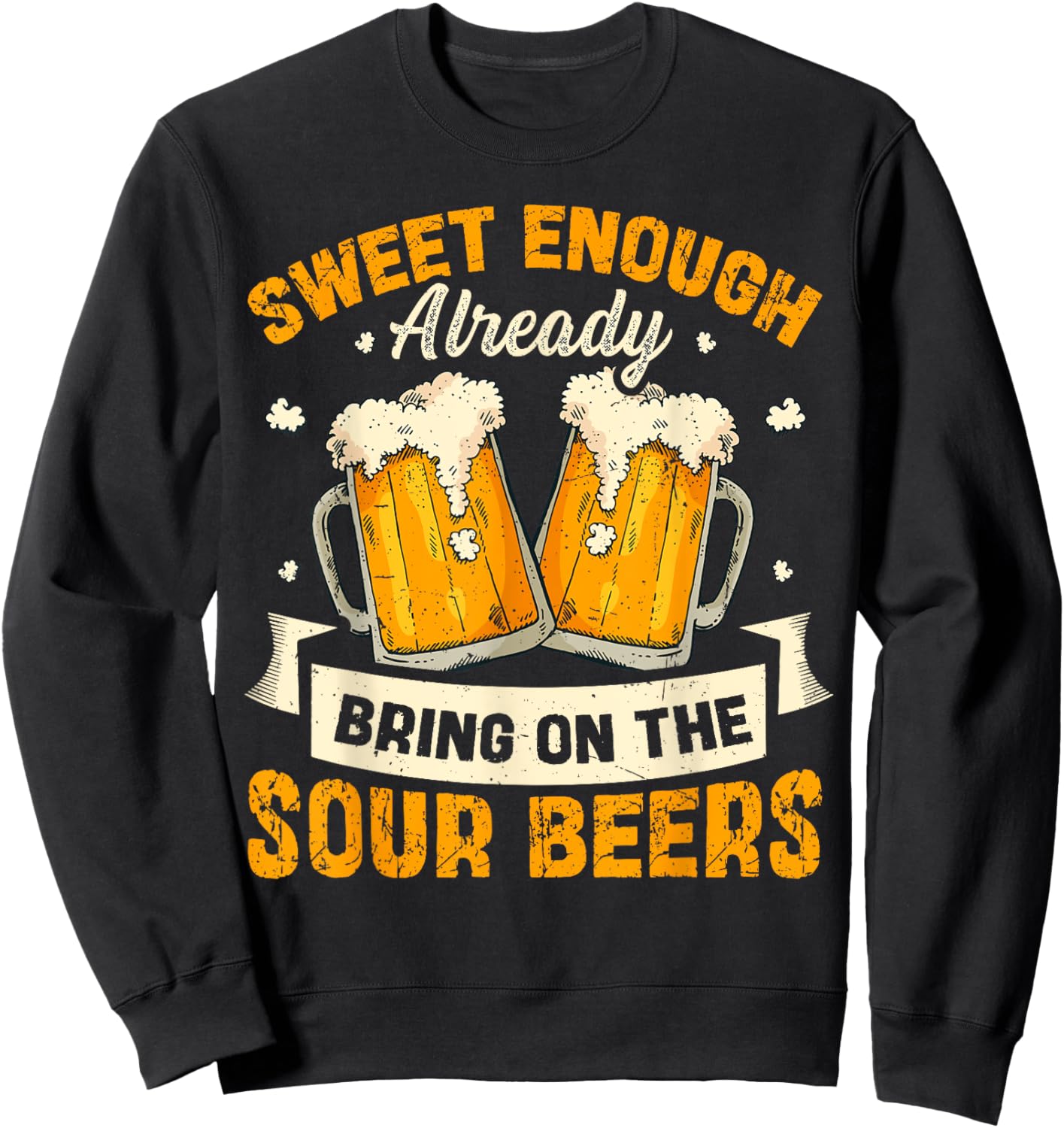 Sour Beer Craft Drinking Design for a Sour Beer Lover Sweatshirt - Sweatshirt | Black