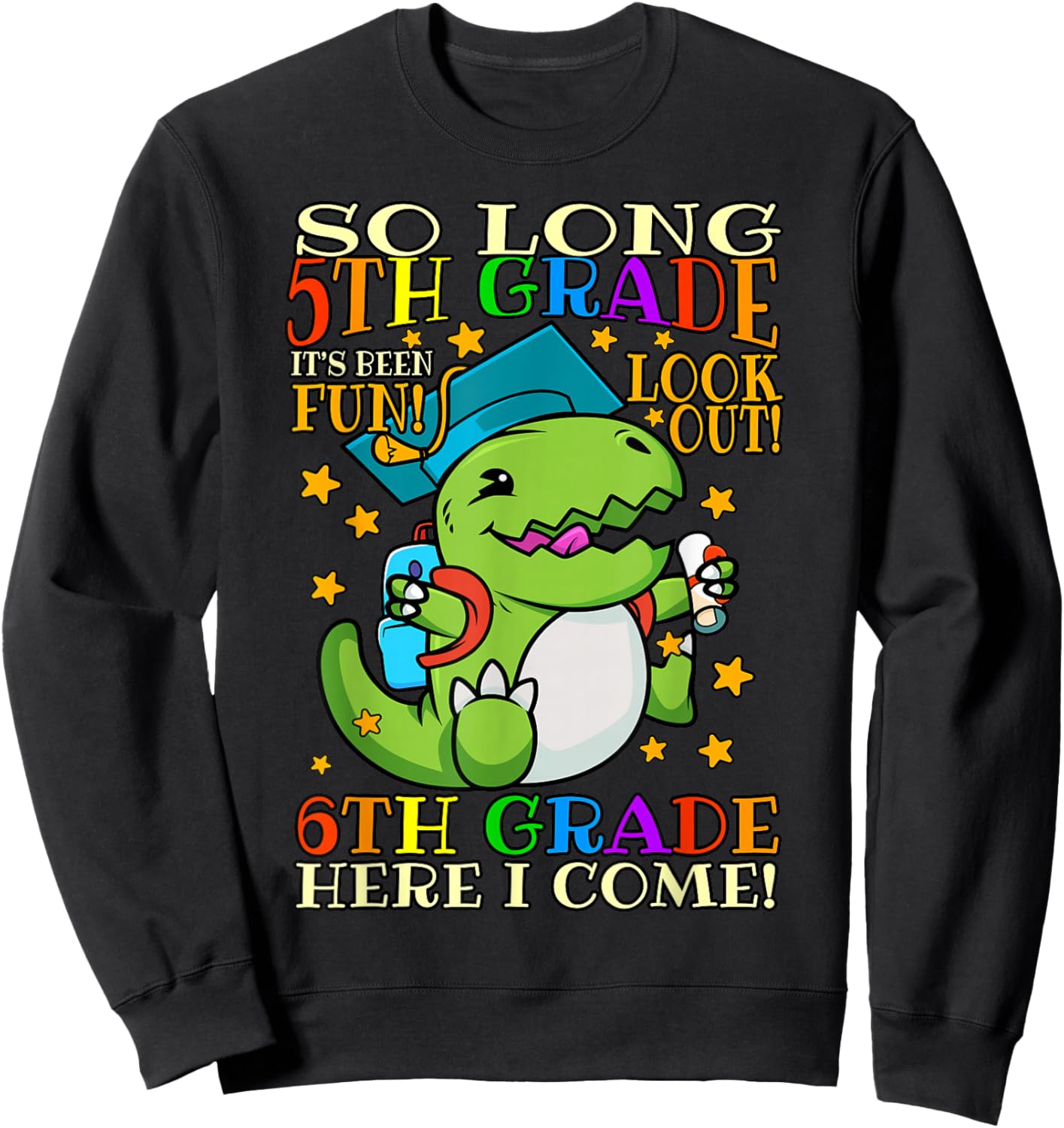 So Long 5th Grade Graduation Hello 6th Last Day of School Sweatshirt - Sweatshirt | Black