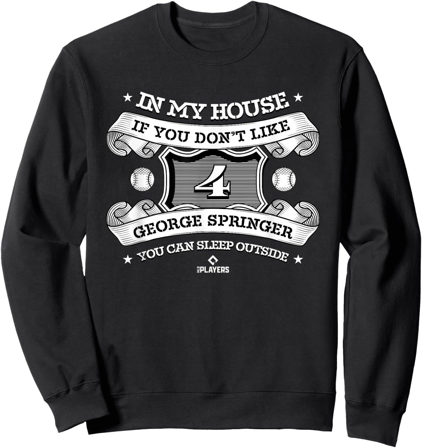 In My House George Springer Sweatshirt - Sweatshirt | Black