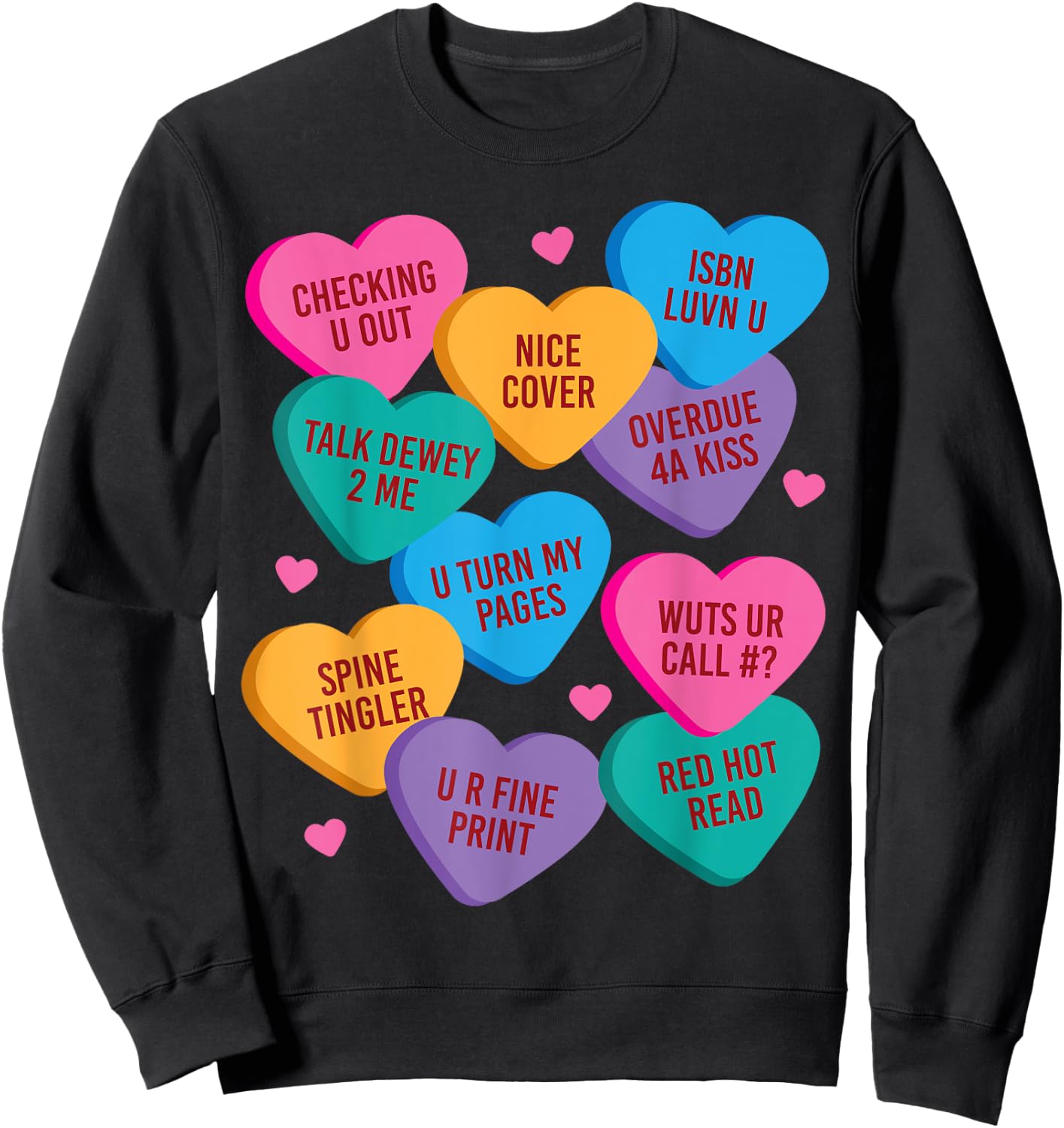 Funny Librarian Shirt Valentines Book Worm Reading Sweatshirt - Sweatshirt | Black