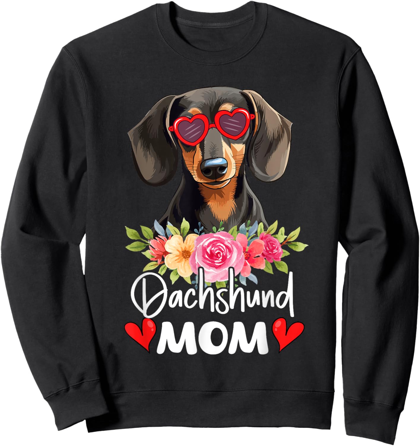Dachshund Mom Mama Sunglasses Flower Dog Lover Owner Sweatshirt - Sweatshirt | Black