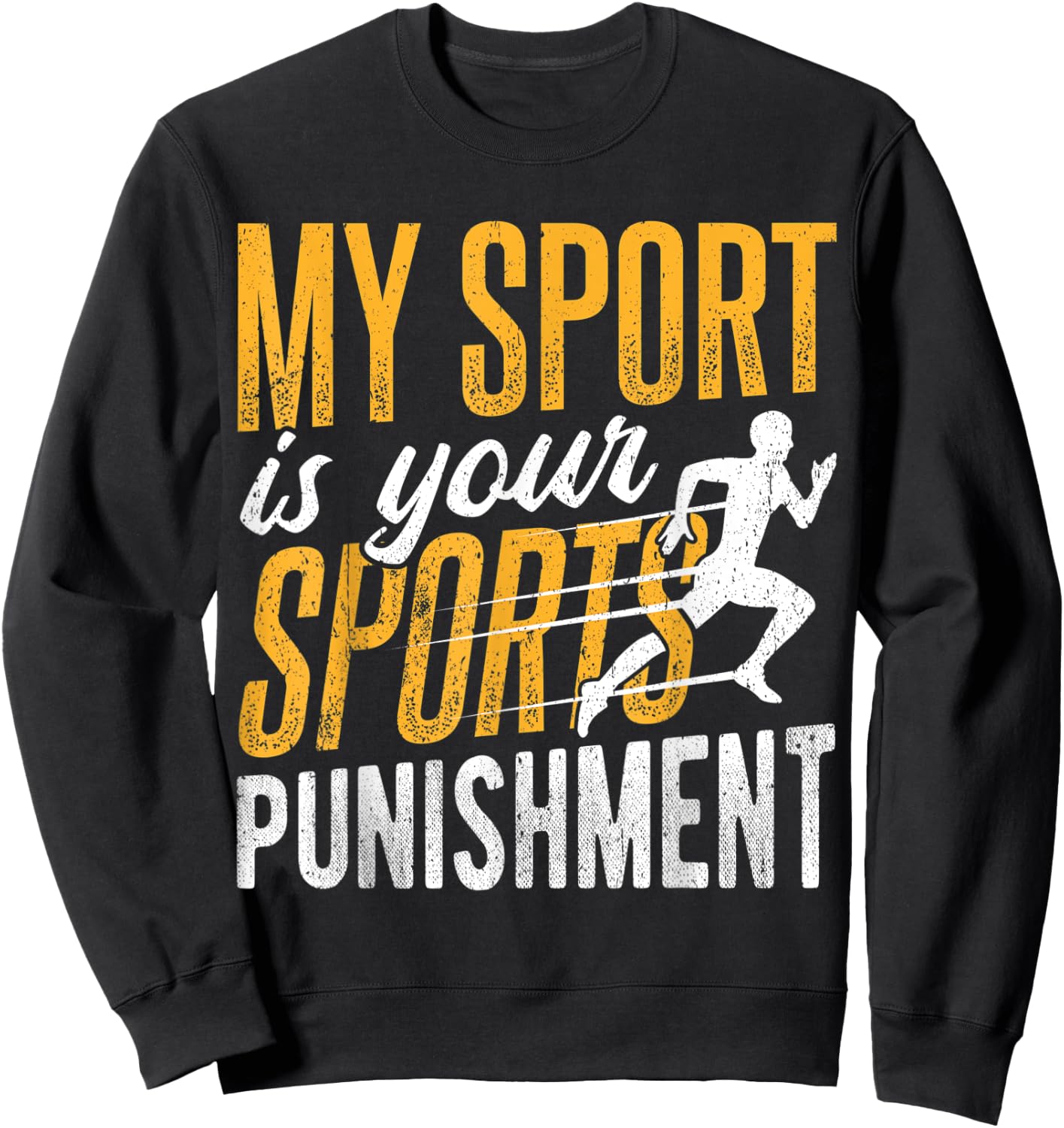 My sport is your sports punishment - sprinter ultramarathon Sweatshirt - Sweatshirt | Black