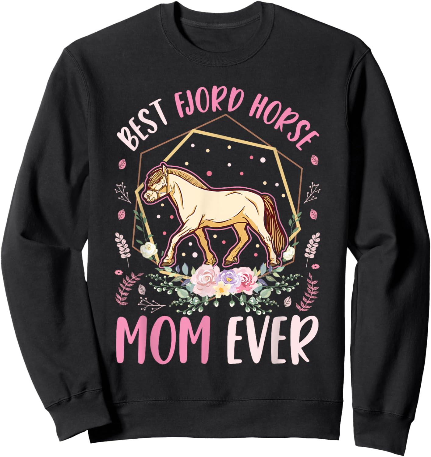 Best Fjord Horse Mom Ever Sweatshirt - Sweatshirt | Black