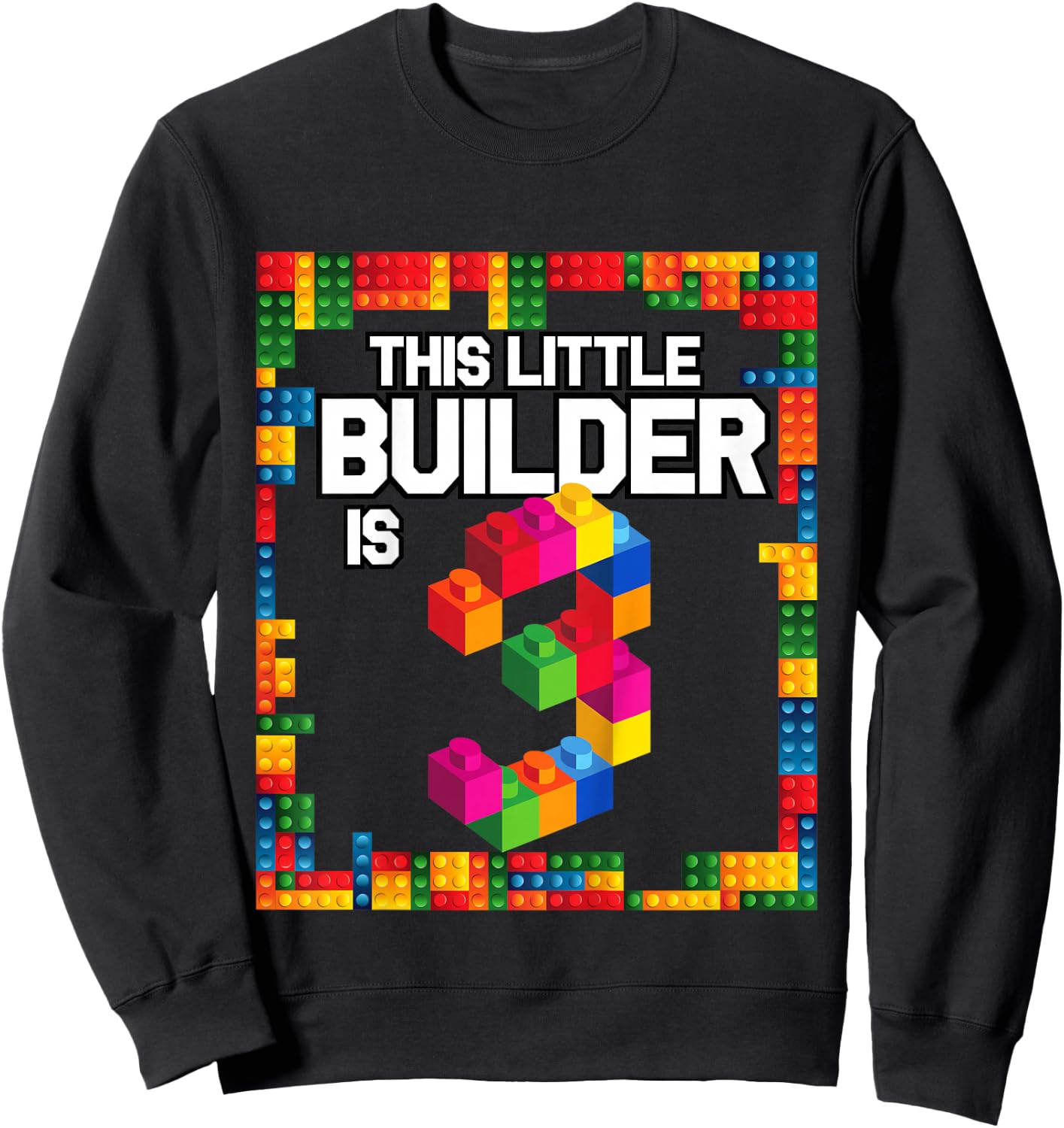 3 Year Old Building Blocks Birthday T Shirt Brick 3rd Gift Sweatshirt - Sweatshirt | Black