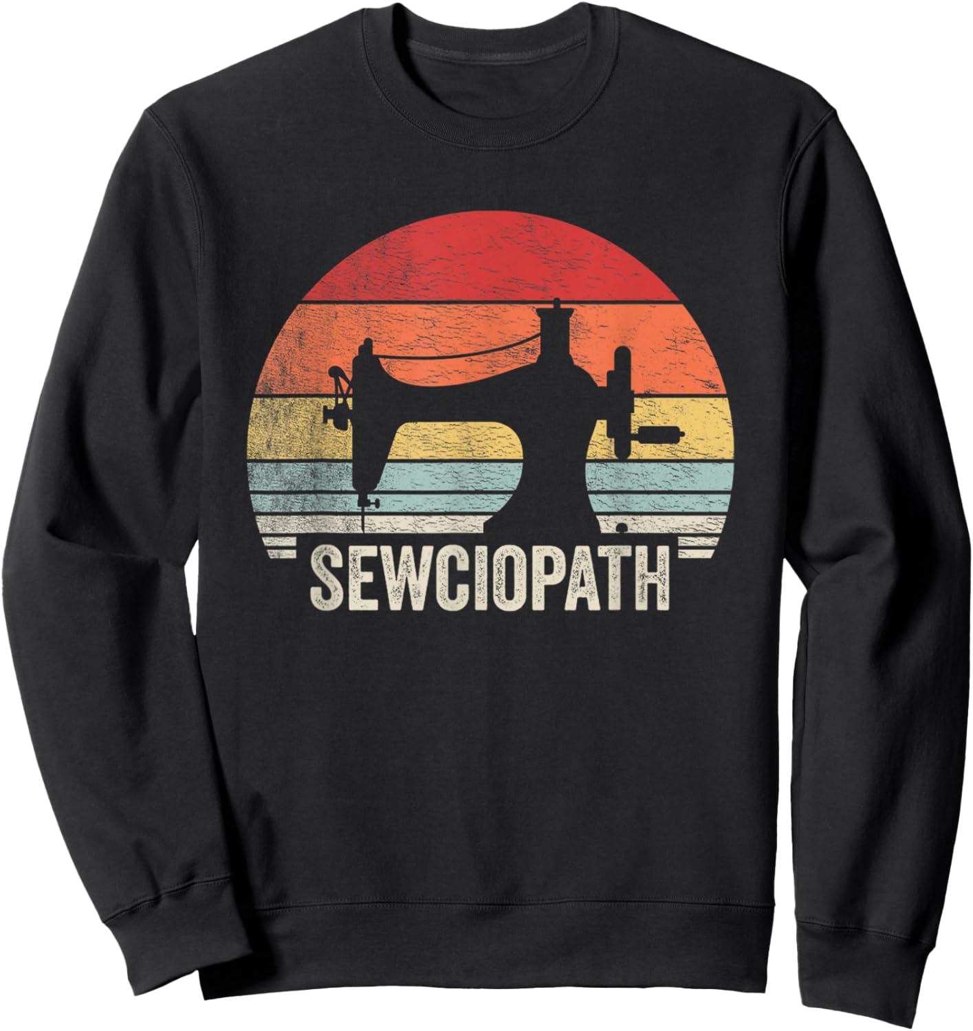 Vintage Sewciopath Funny Sewing Lover Quilter Sewing Machine Sweatshirt - Sweatshirt | Black