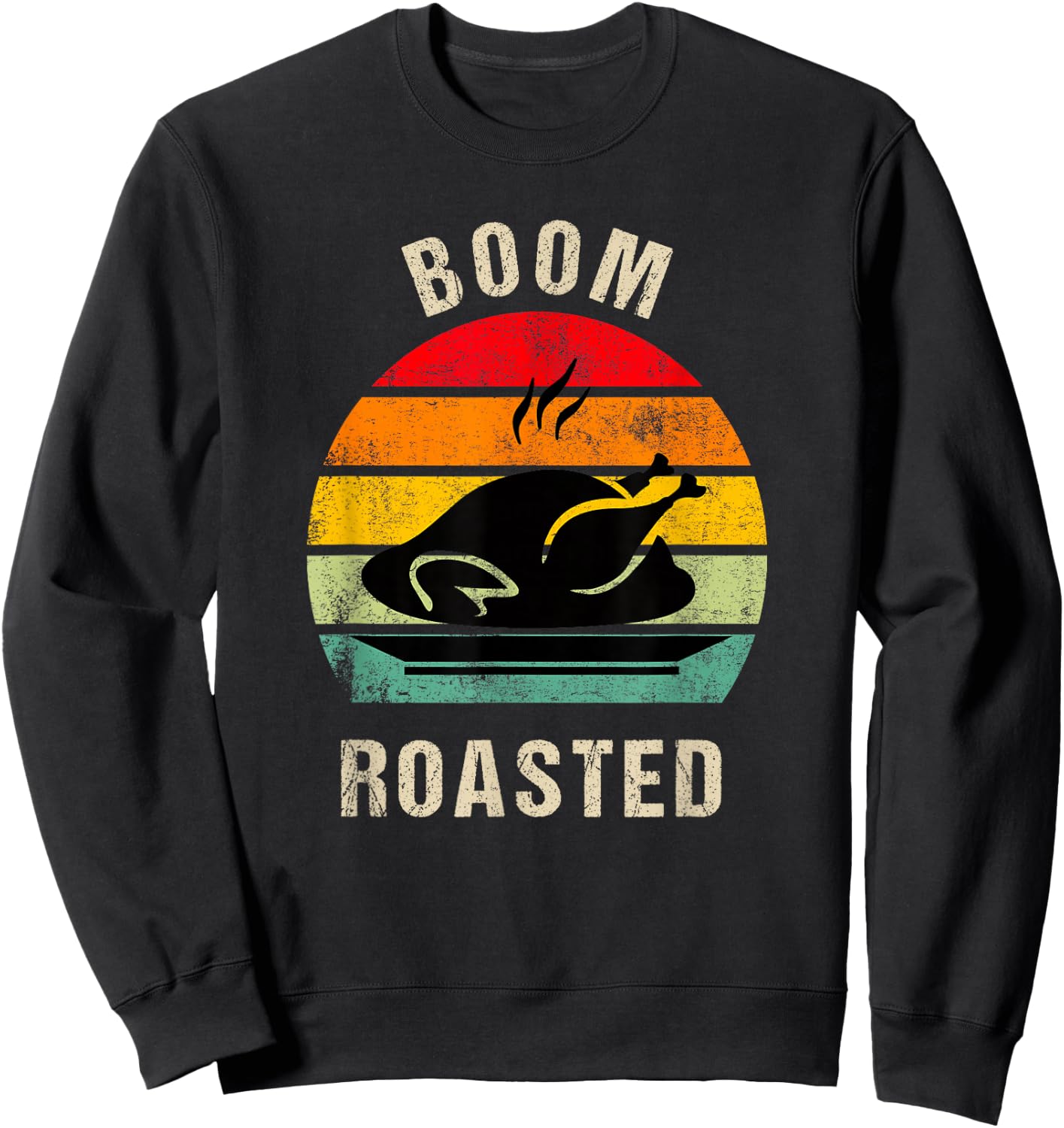 Family Dinner Thanksgiving Turkey Lover Apparel Boom Roasted Funny Thanksgiving 2024 Turkey Family Dinner Sweatshirt - Sweatshirt | Black