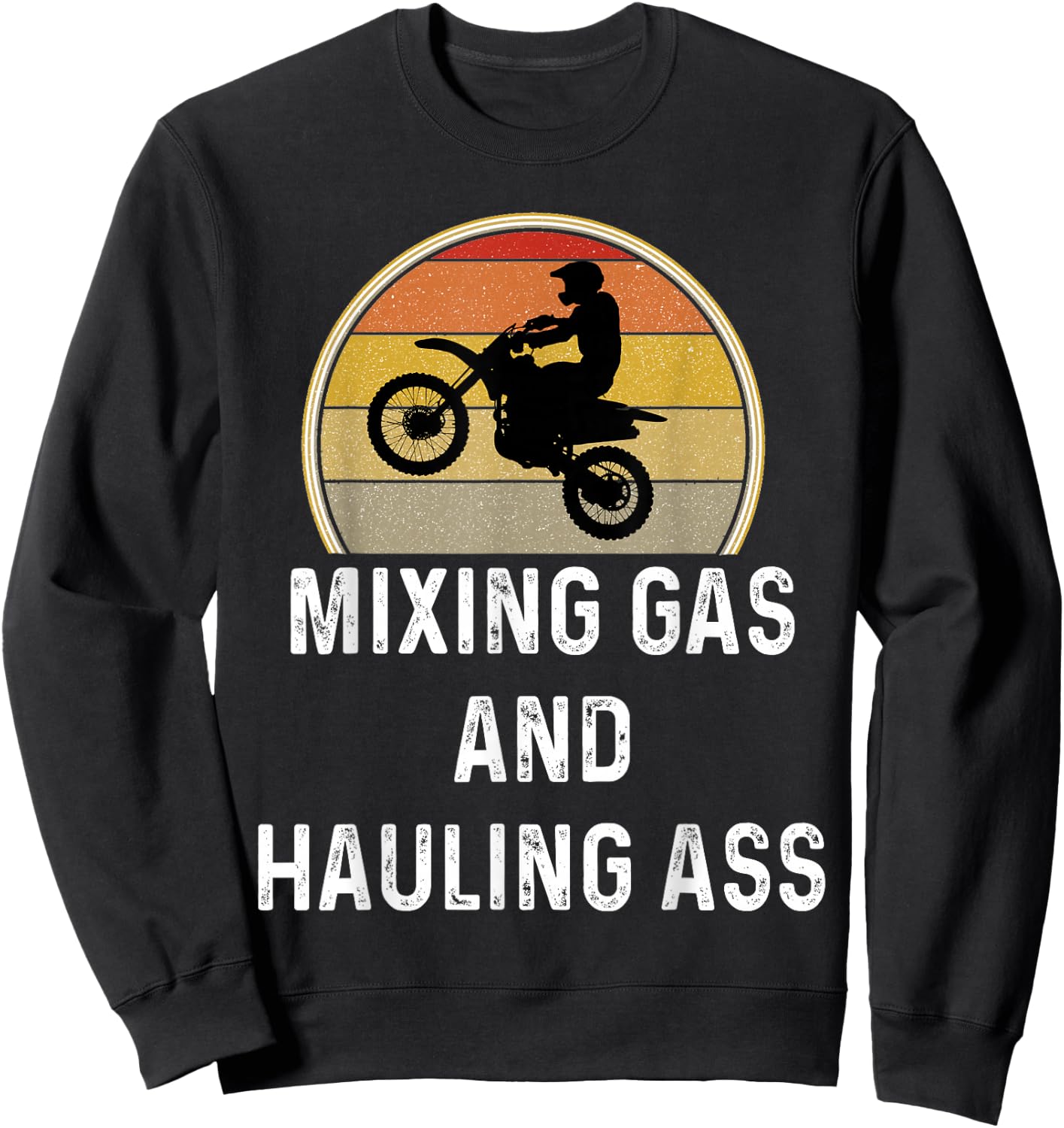 Motorcross Gift Dirt Bike Shirt Mixing Gas And Hauling Ass Sweatshirt - Sweatshirt | Black