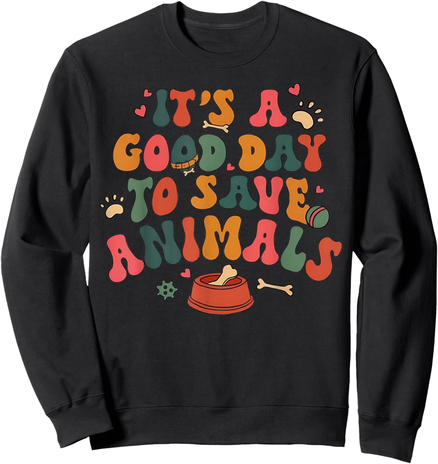 Good Day To Save Animals Cute Animal Rescue Dog Cat Lovers Sweatshirt - Sweatshirt | Black