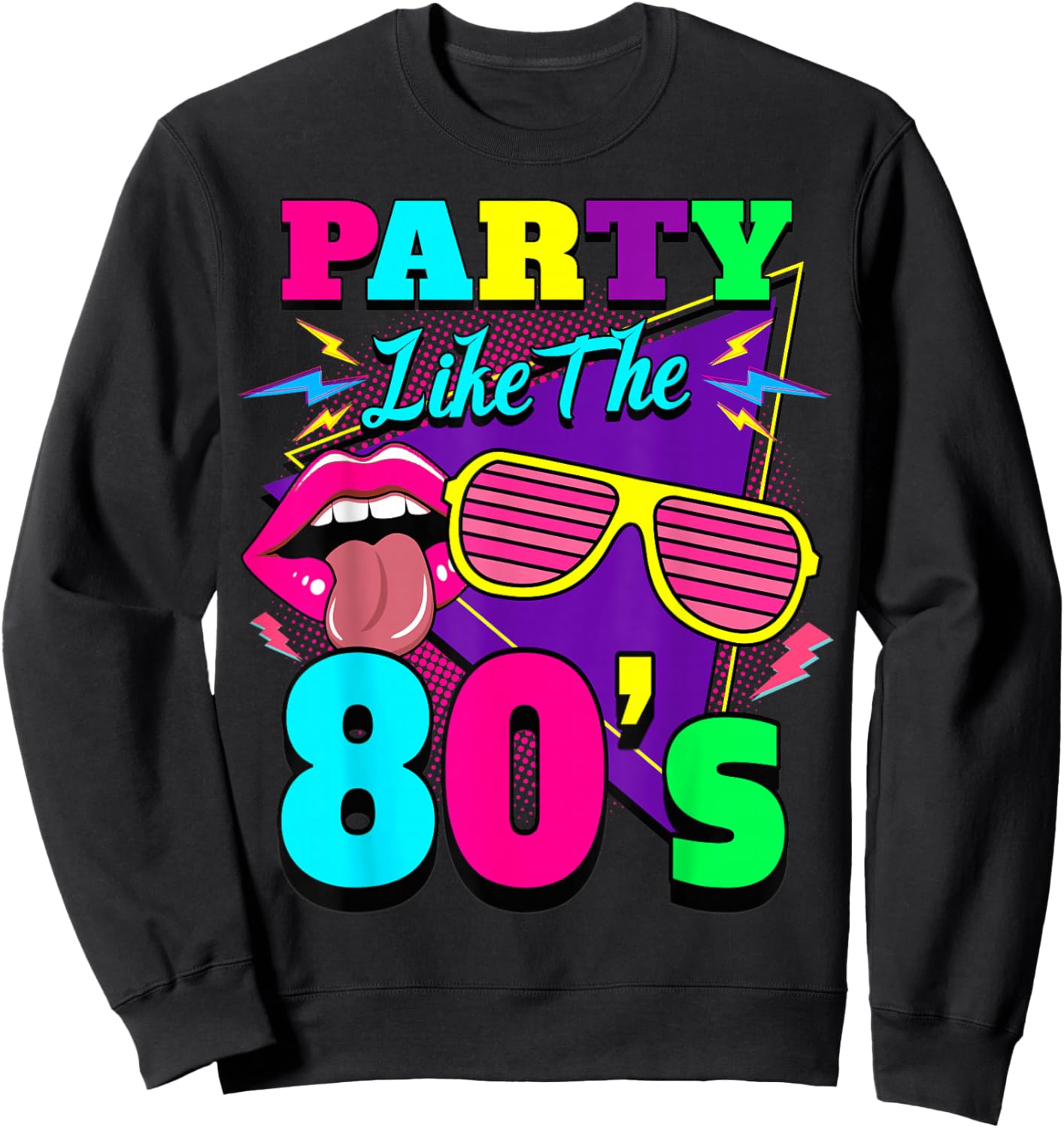 Party Like the 80s Eighties Costume Sweatshirt - Sweatshirt | Black