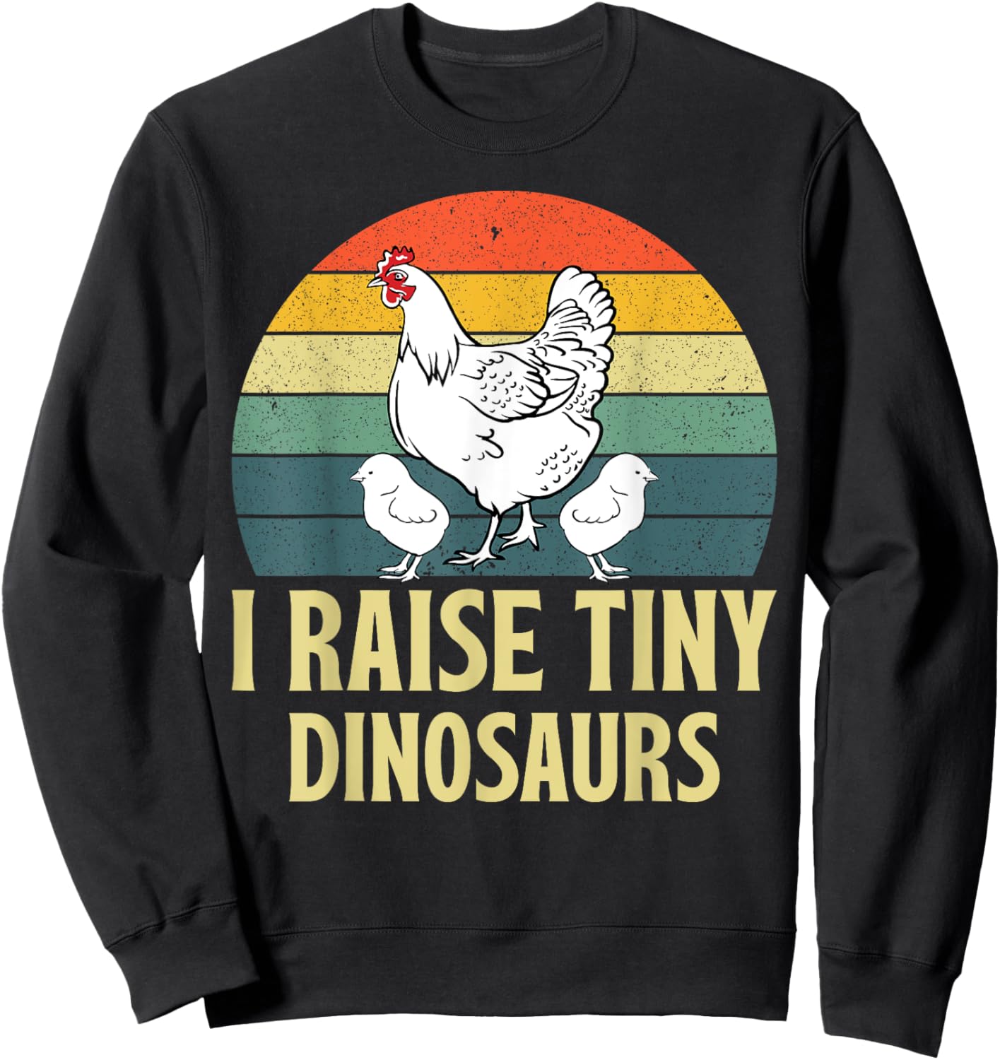 Funny I Raise Tiny Dinosaurs Chicken Joke Farmer Men Women Sweatshirt - Sweatshirt | Black