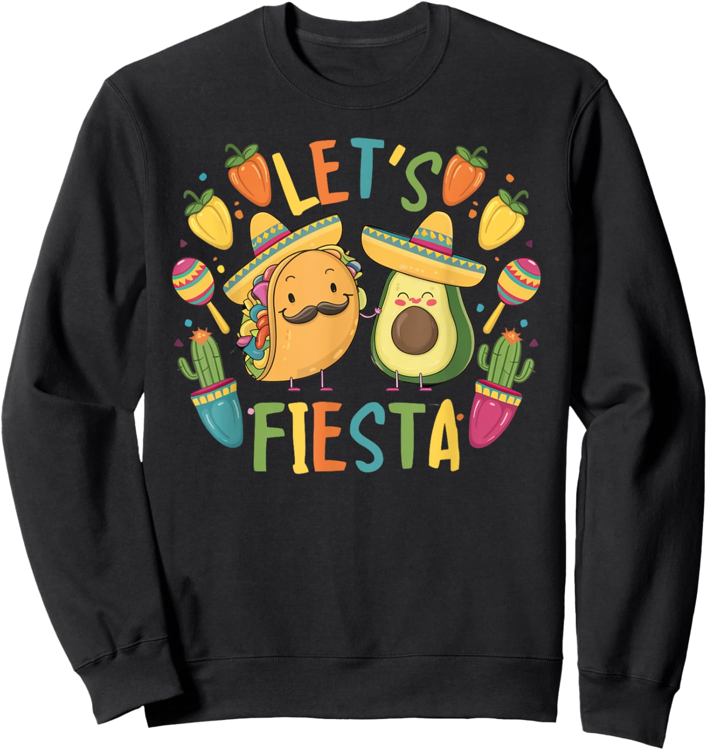 Funny Cinco De Mayo Taco Avocado Mexican Party Let's Fiesta Sweatshirt - Sweatshirt | Black