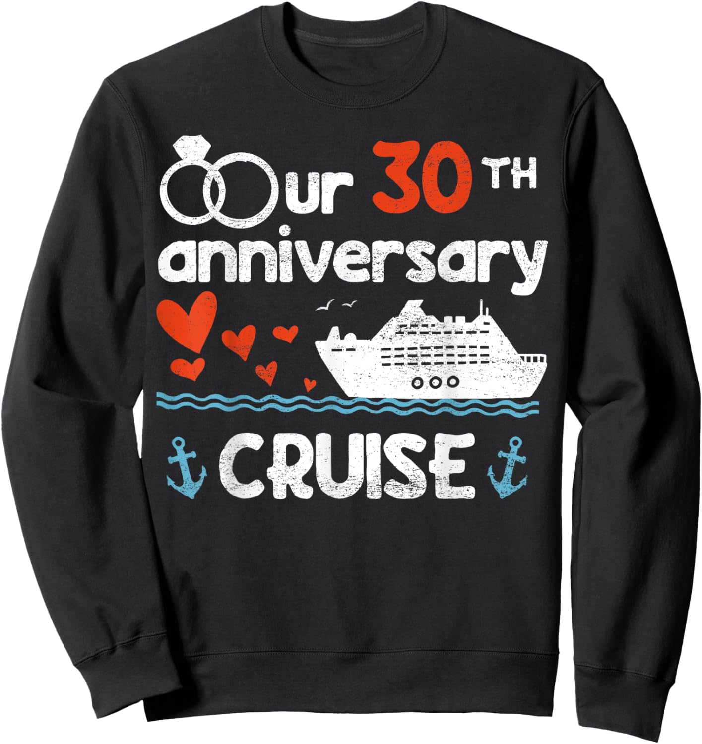Our 30th Wedding Anniversary Cruise 30 Years Anniversary Sweatshirt - Sweatshirt | Black